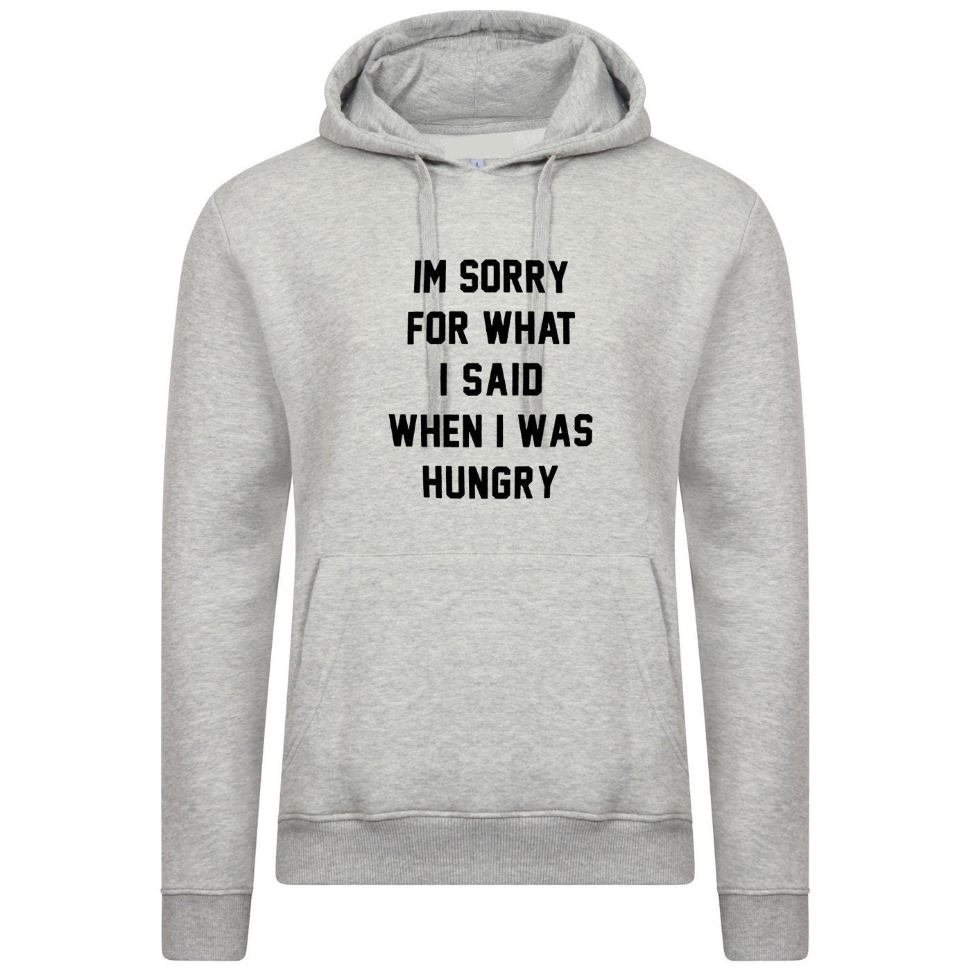 I'm sorry for what i said when i was hungry hoodie hoody hood hooded food lover ladies funny womens mens unisex gift rude sarcastic