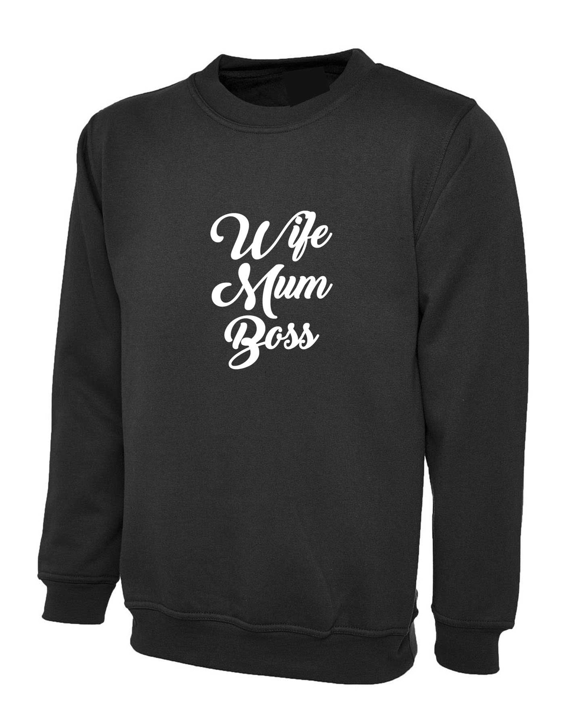 Wife mum boss sweatshirt jumper sweater shirt unisex womens funny hipster tumblr slogan ladies birthday mother's day women's day ladies gift