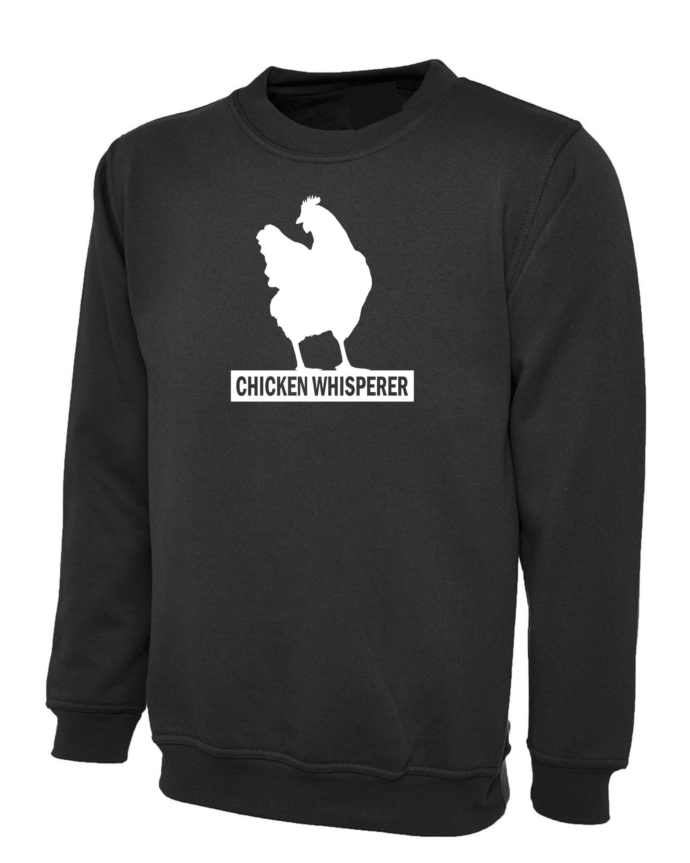 Chicken whisper funny mens or lady fit sweatshirt jumper sweater shirt funny gift novelty ladies womens unisex birthday gift