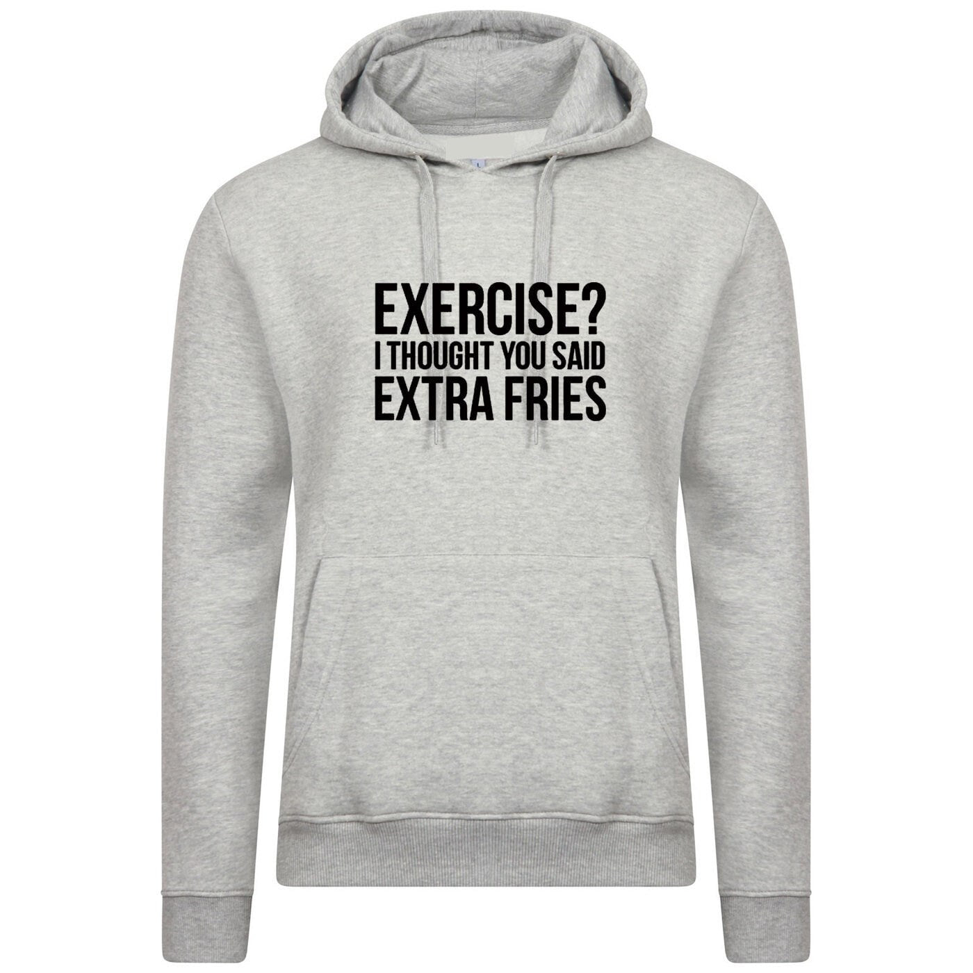 Exercise? i thought you said extra fries funny womens ladies foodie food fries lovers hoodie hoody hood hooded joke gym