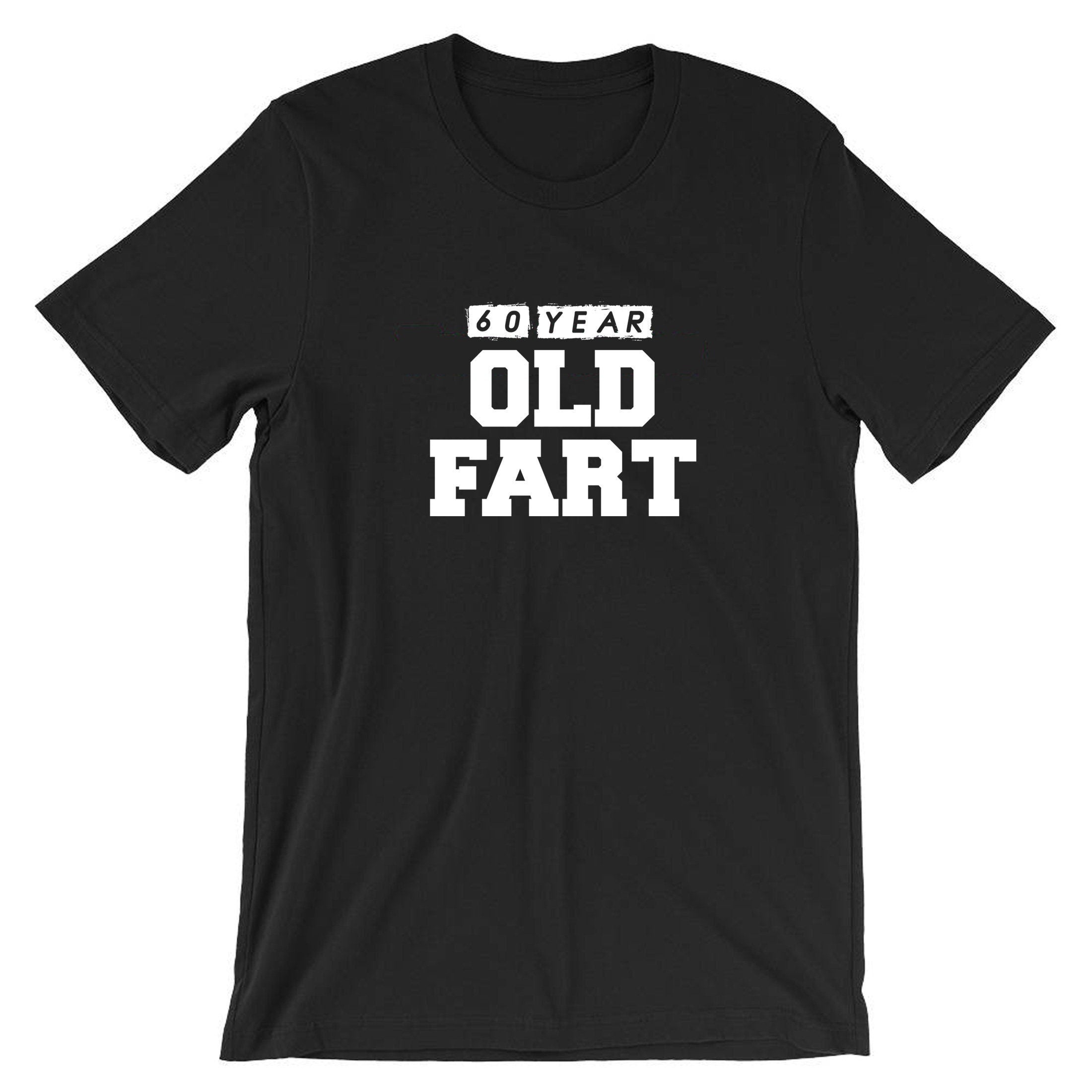 Old fart funny tee shirt tshirt t-shirt gift for dad grandad joke 60th birthday present for daddy