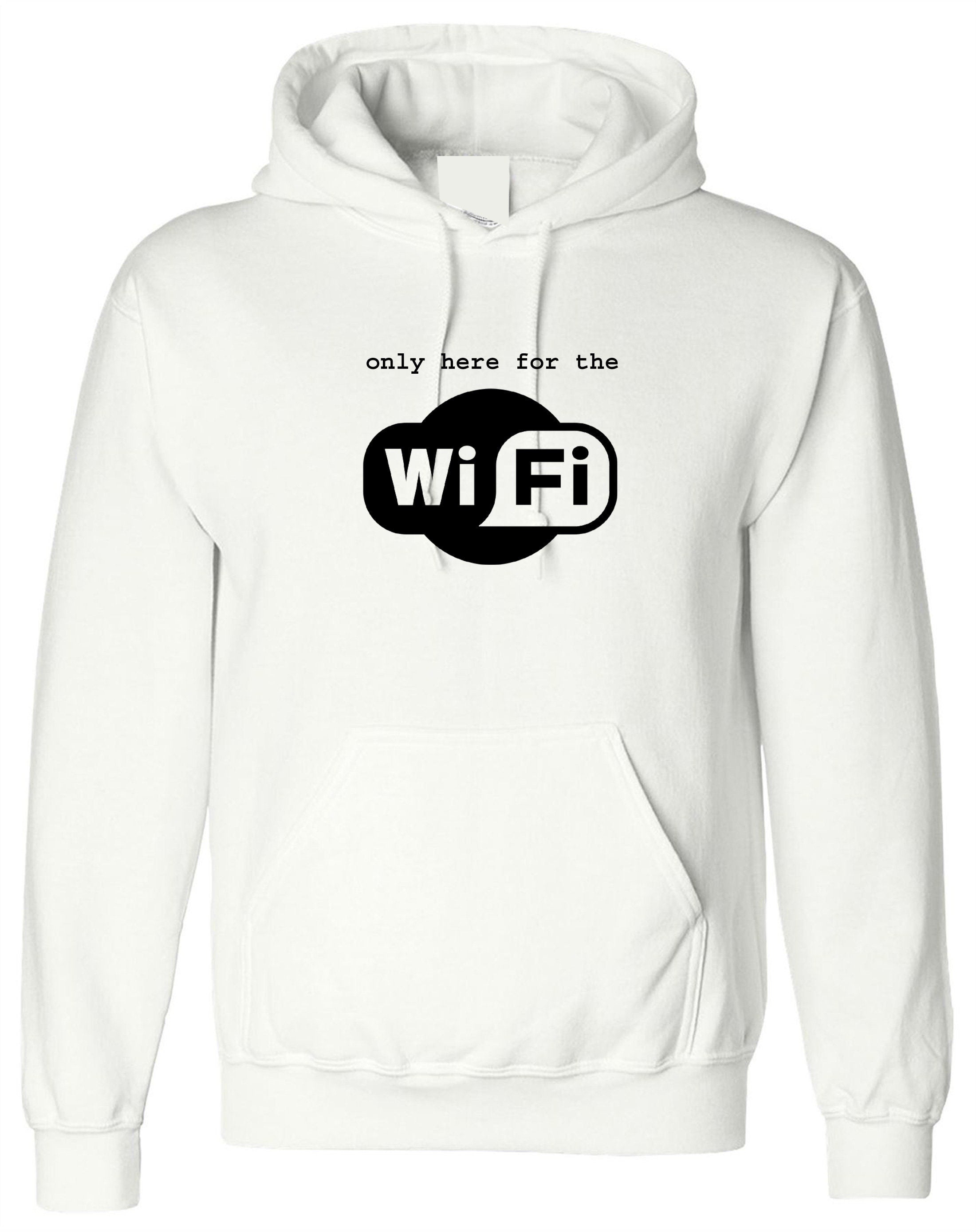 I'm only here for the wifi hoodie hoody hood funny hood gift for internet worm joke mens present wifi lover internet lover