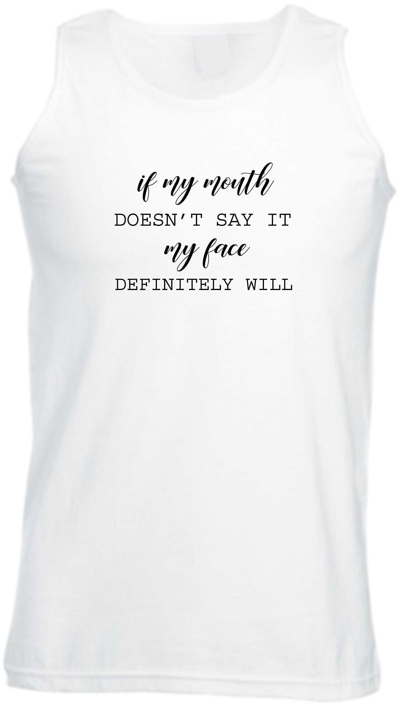 If my mouth doesn't say it my face definitely will ladies funny rude vest vests tank top gym workout exercise joke sarcastic xmas yoga