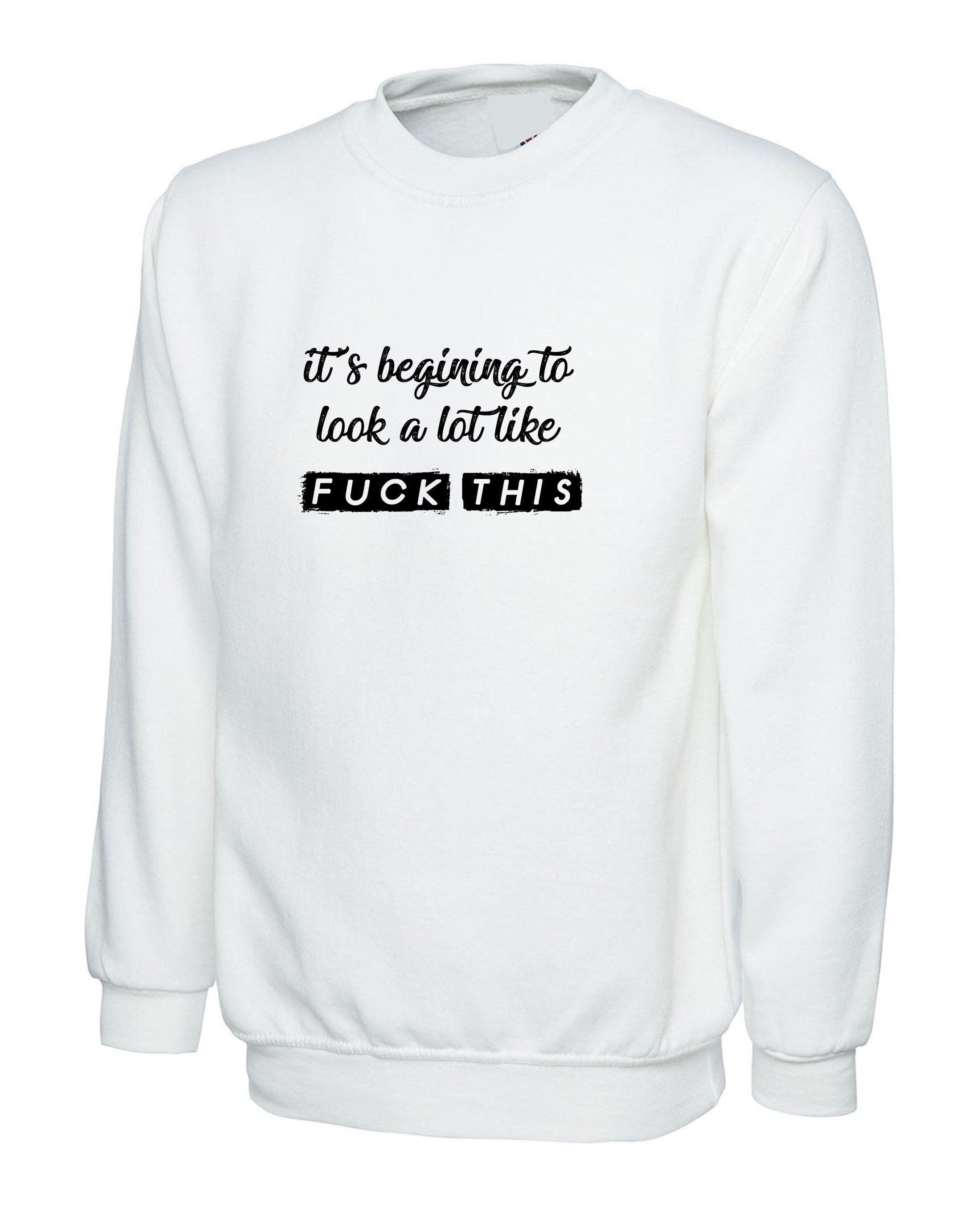 It's beginning to look a lot like f**k this funny sweatshirt jumper sweater shirt unisex ladies mens joke pandemic virus sarcastic top