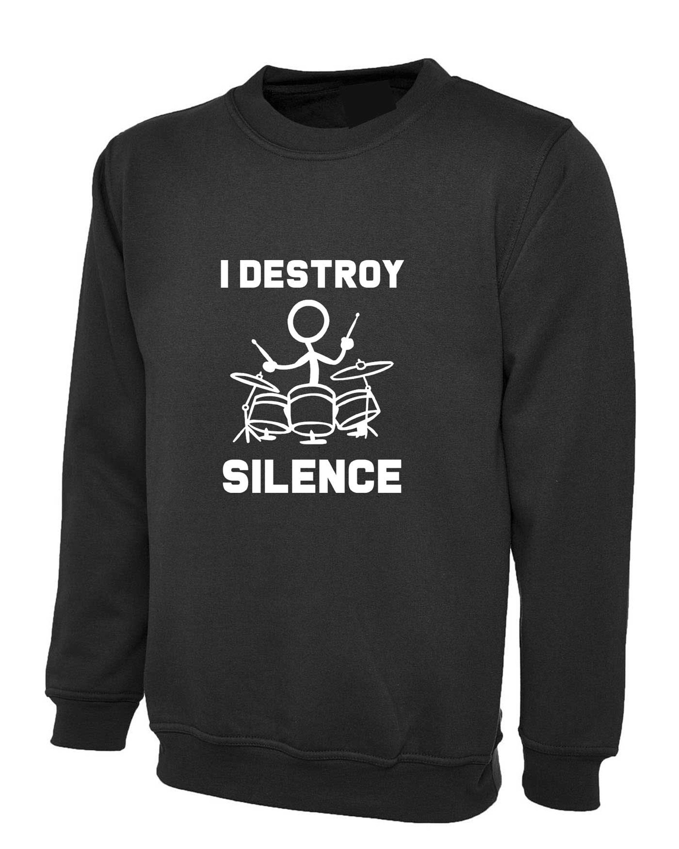 I destroy silence sweatshirt jumper sweater shirt gift for drummer drum beater mens womens ladies funny gift music band present