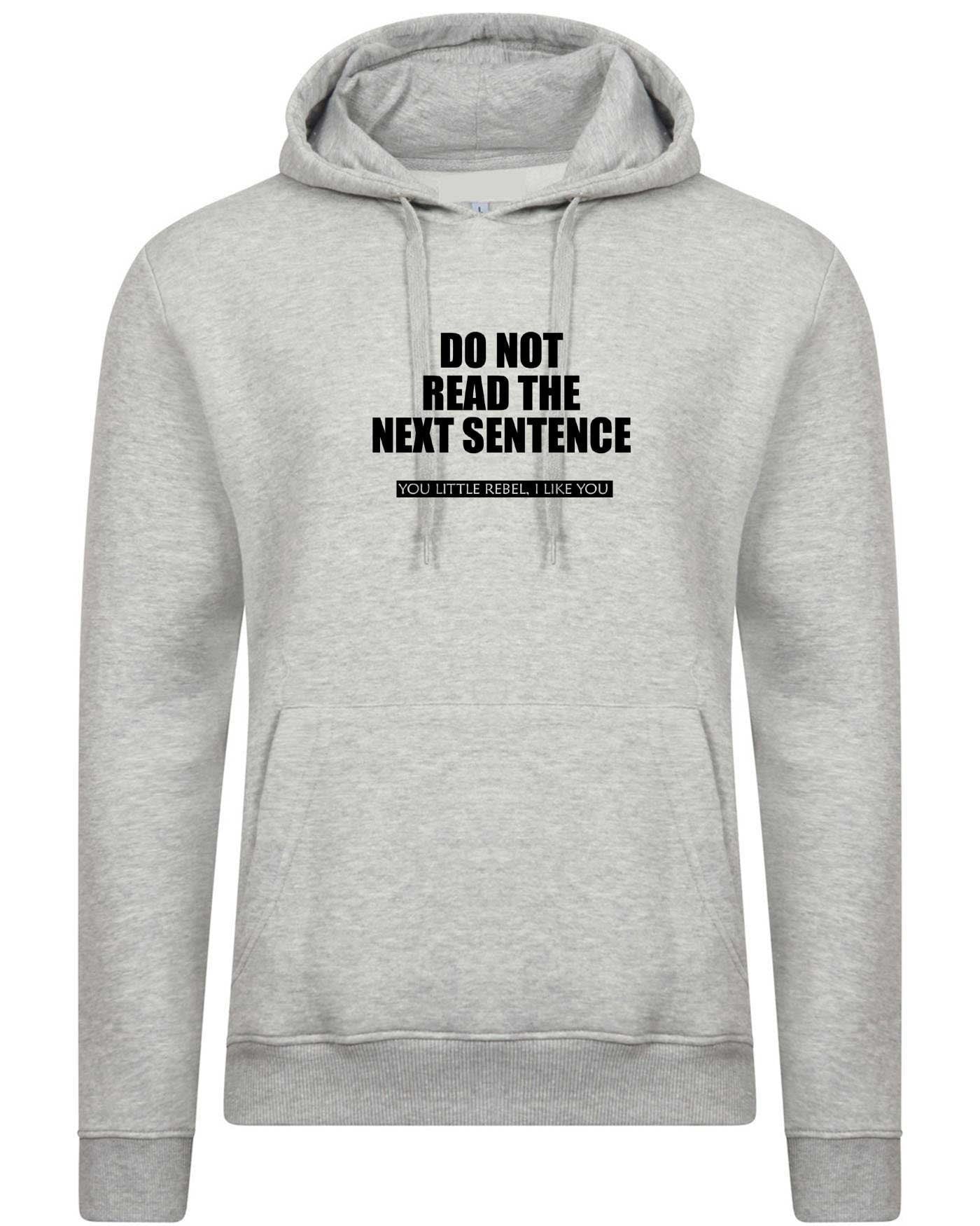 Do not read next sentence hoodie hoody hood hooded little rebel funny joke gift unisex prank birthday present top