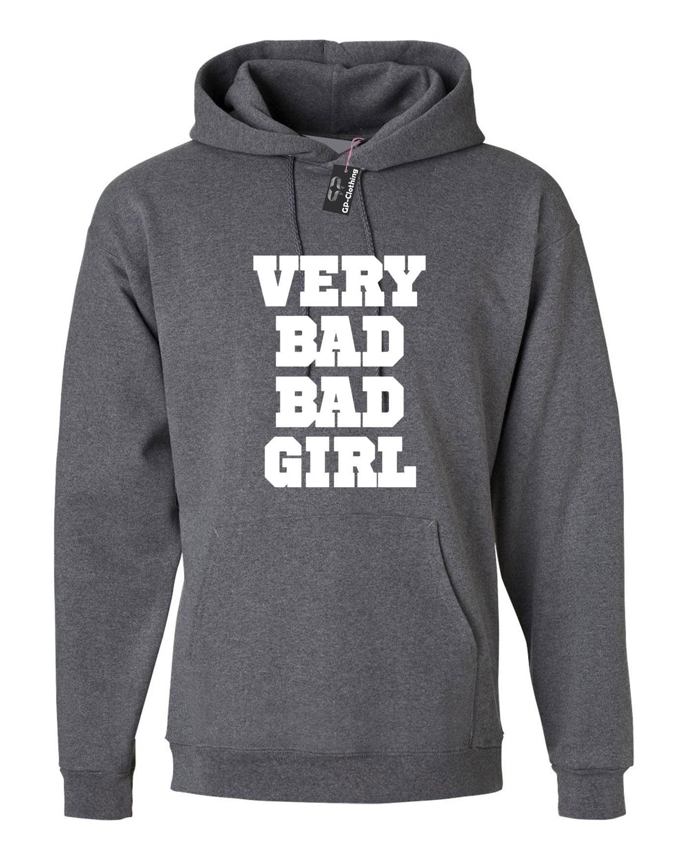 Very bad bad girl hoodie hoody hood hooded shirt funny gift for womens ladies birthday valentines christmas top rude sarcastic slogan