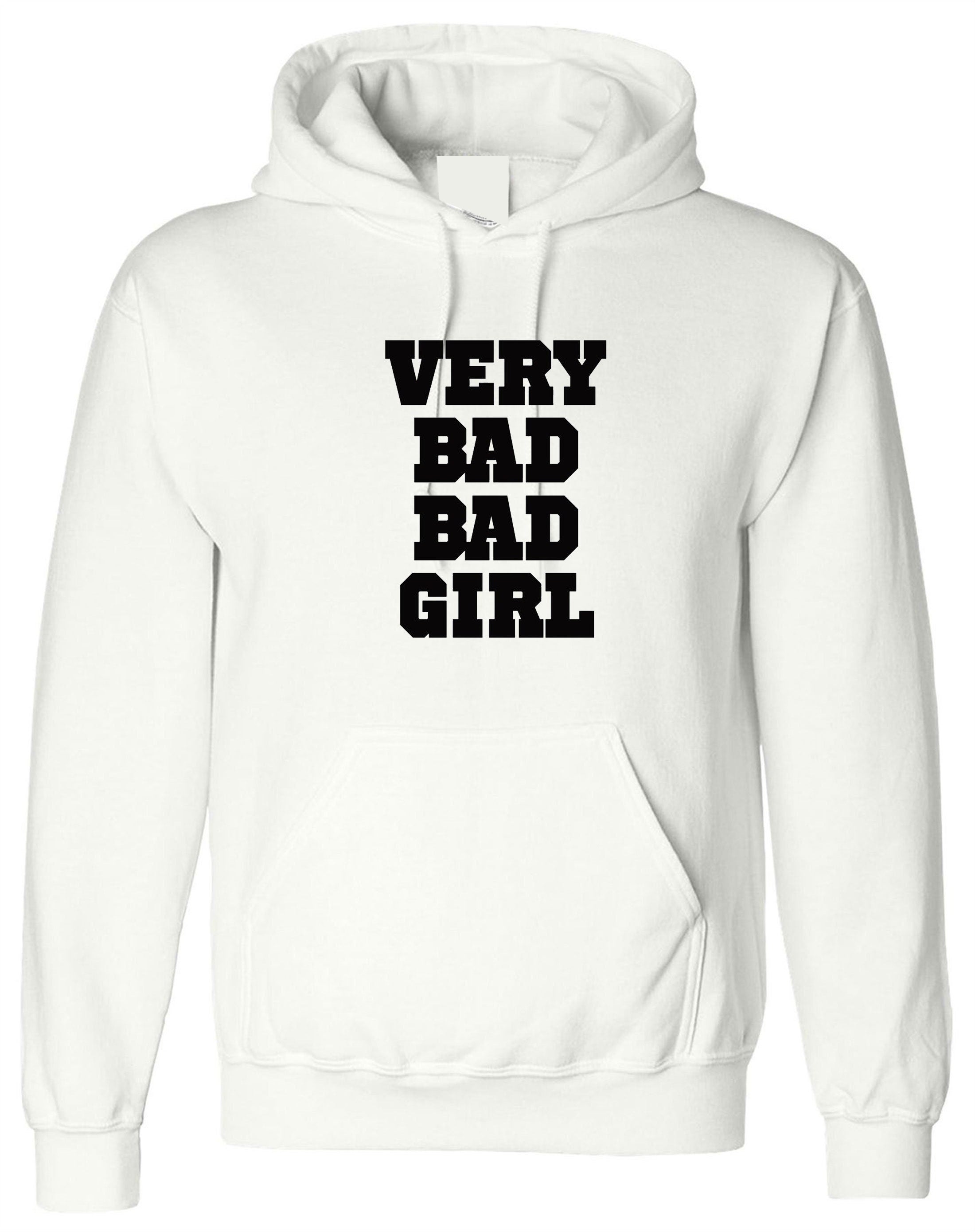 Very bad bad girl hoodie hoody hood hooded shirt funny gift for womens ladies birthday valentines christmas top rude sarcastic slogan