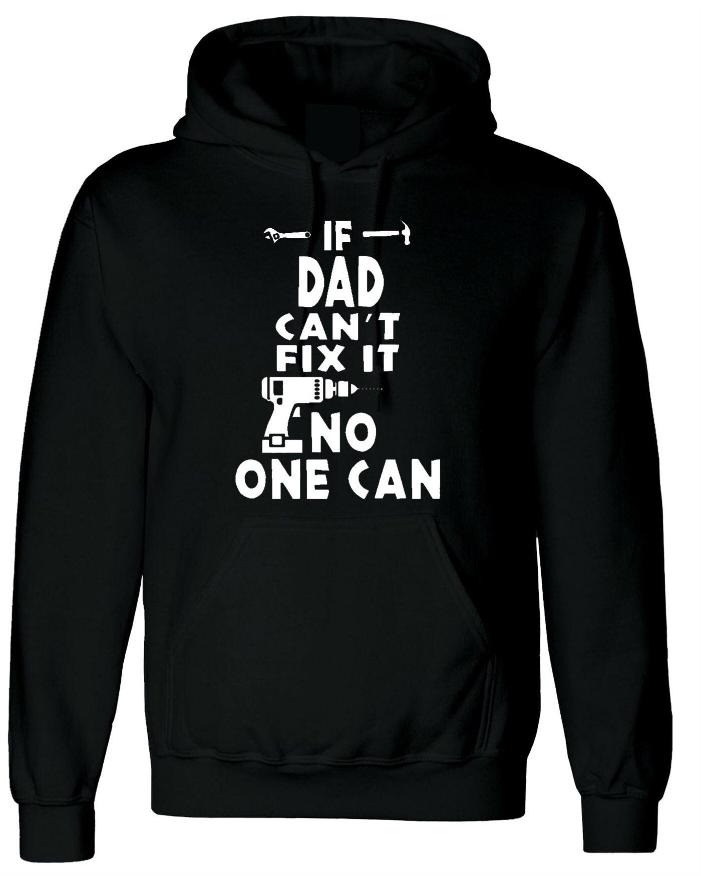 If dad can't fix it no one can hoodie hoody hood hooded grandad daddy father's day papa top birthday gift christmas technician