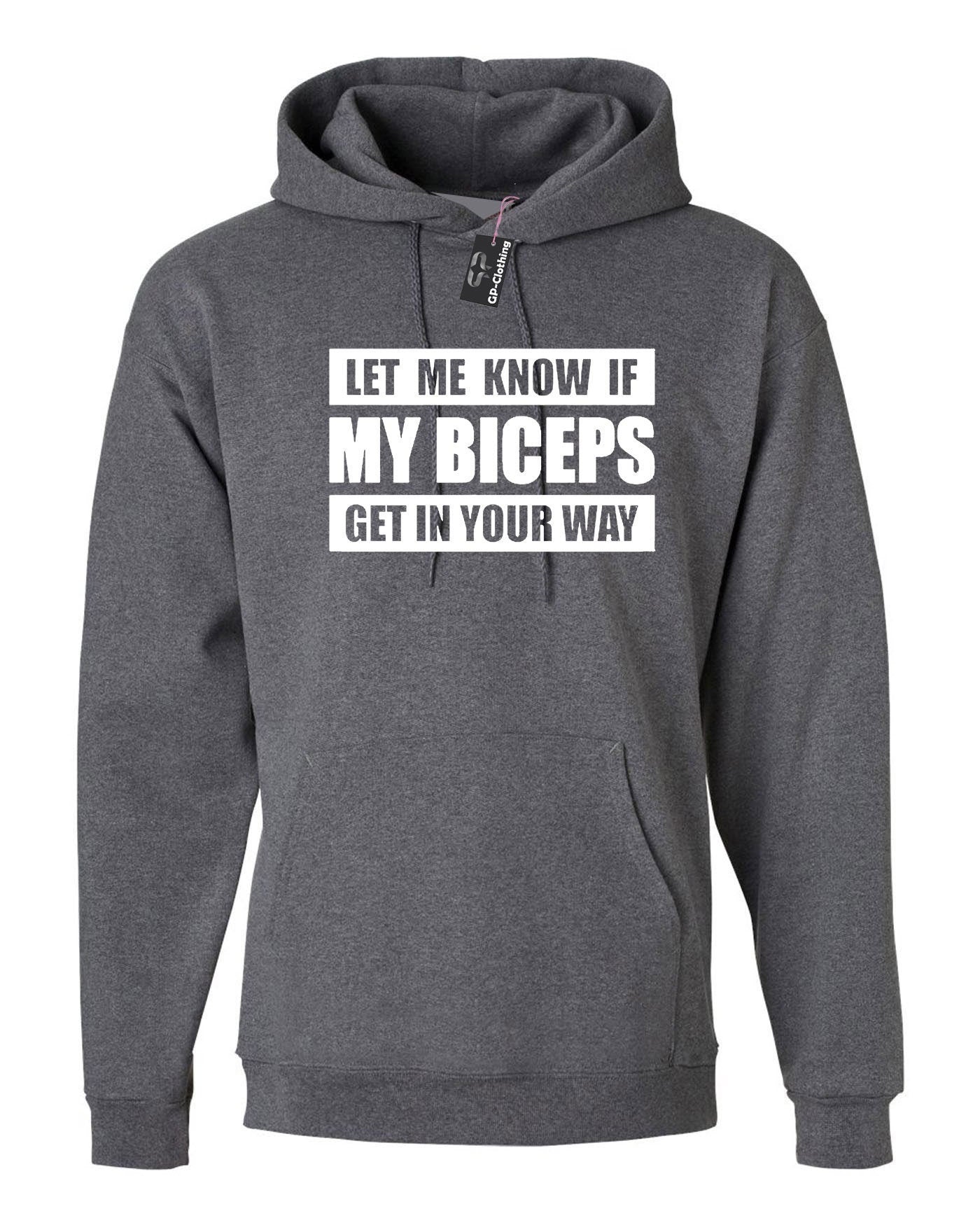 Let me know if my bicepts get in your wat funny biceps hoodie hoody hood hooded gym workout mens joke weight lifting nma boxing gift