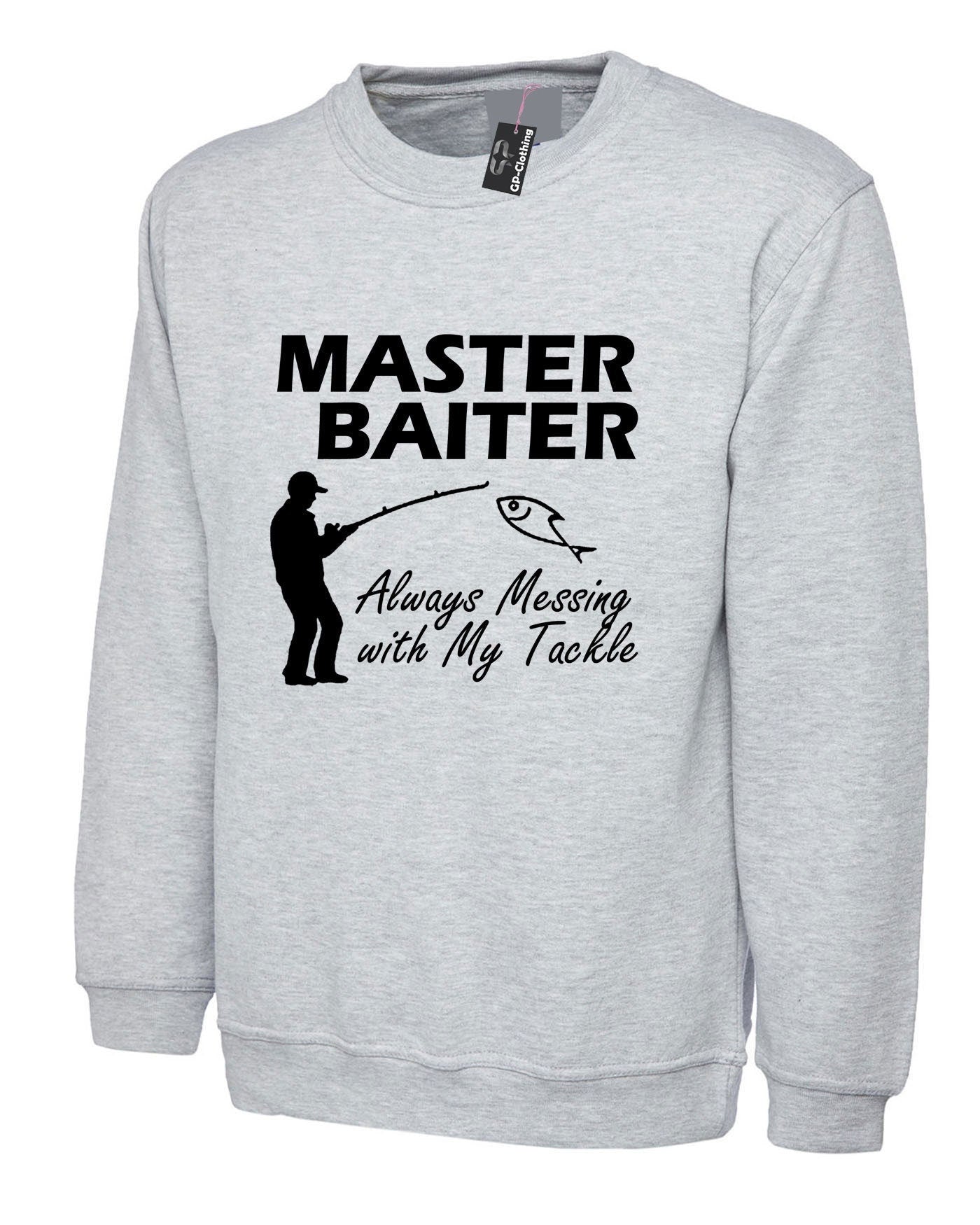 Master baiter funny fishing sweatshirt jumper sweater shirt rude unisex novelty slogan gift fishing lovers presenr grandad dad