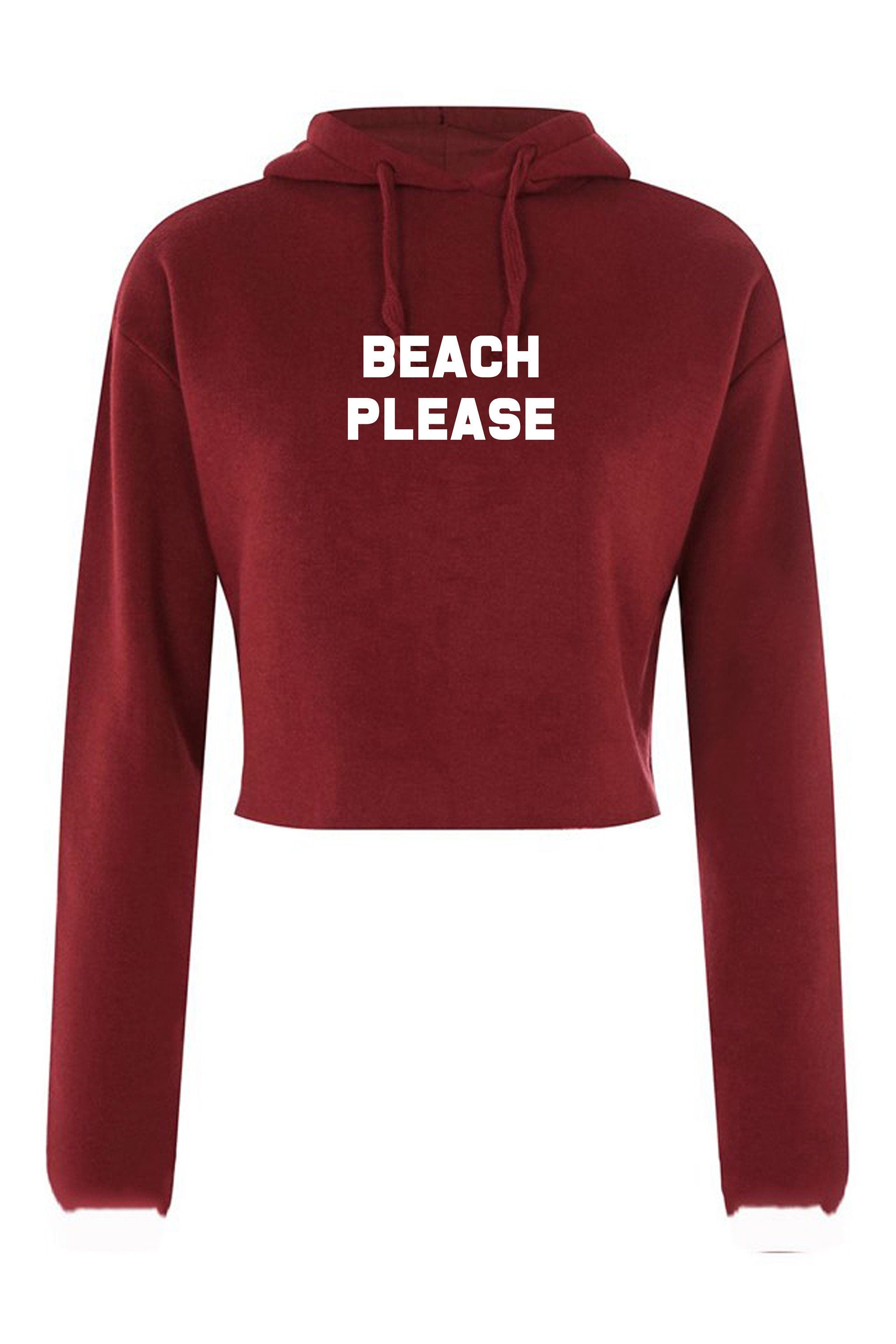 Beach please crop top crop-tops hoodie hoody hood funny holiday summer tan festival parody tumblr indie top bit*ch please beach lover