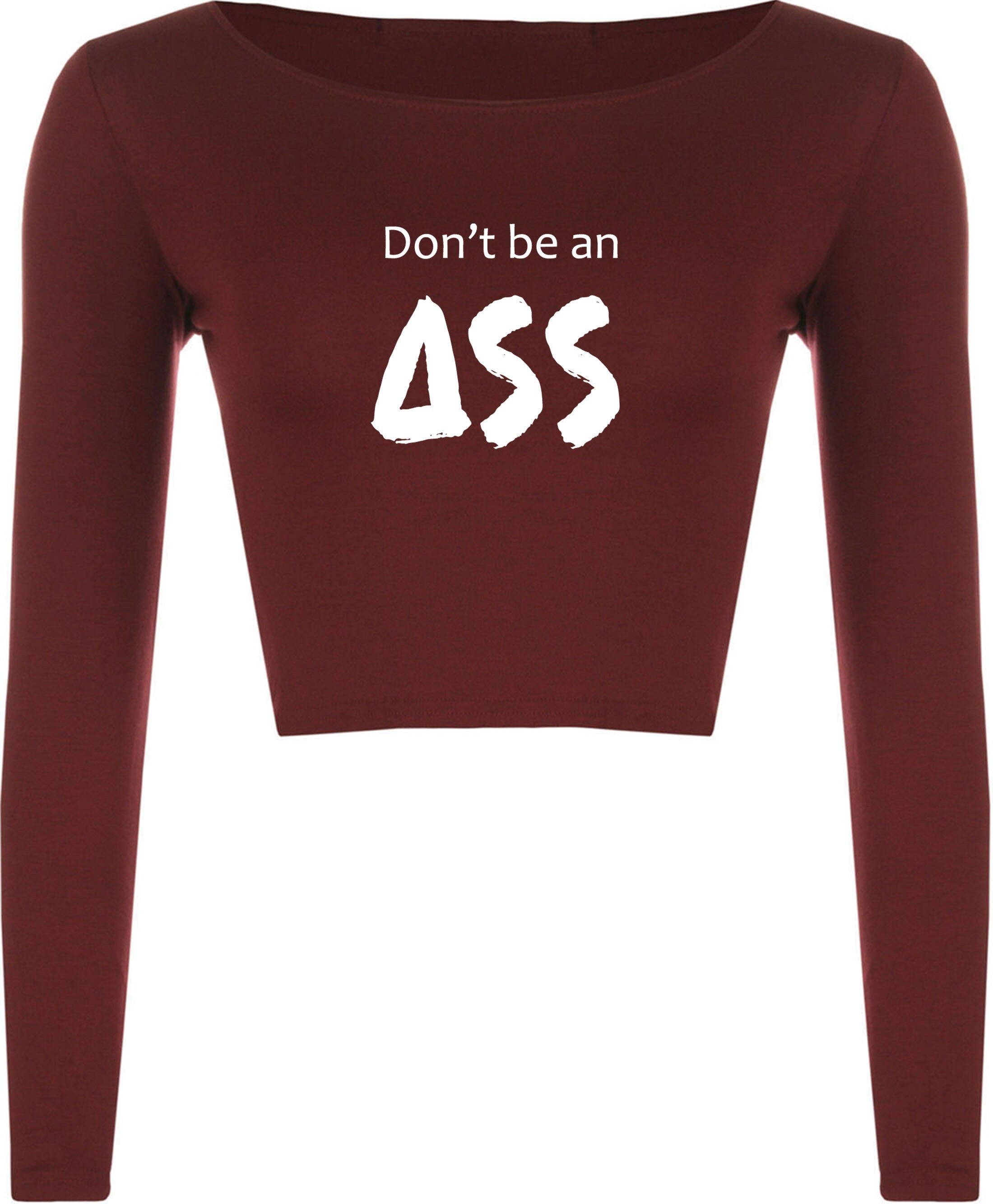 Don't be an a** crop top crop tops long sleeve ladies funny rude joke  sarcastic gift for womens mens womens present