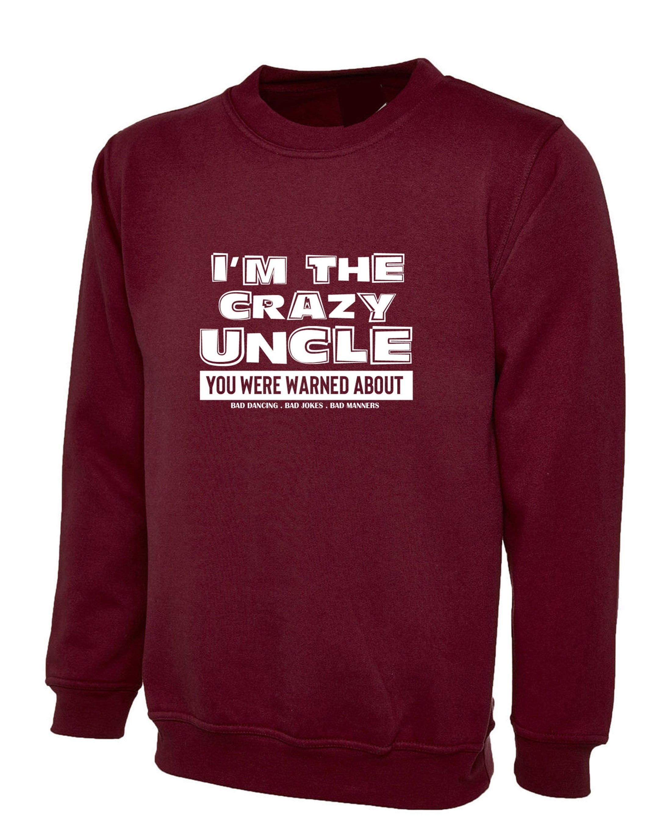 Mens i'm the crazy uncle you were warned about sweatshirt jumper sweater shirt funny birthday party christmas gift for uncles bad jokes