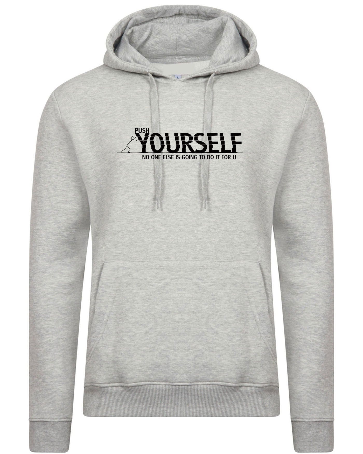 Push yourself hoodie hoody hood hooded gym workout exercise motivational nma inspirational birthday gift top unisex mens womens