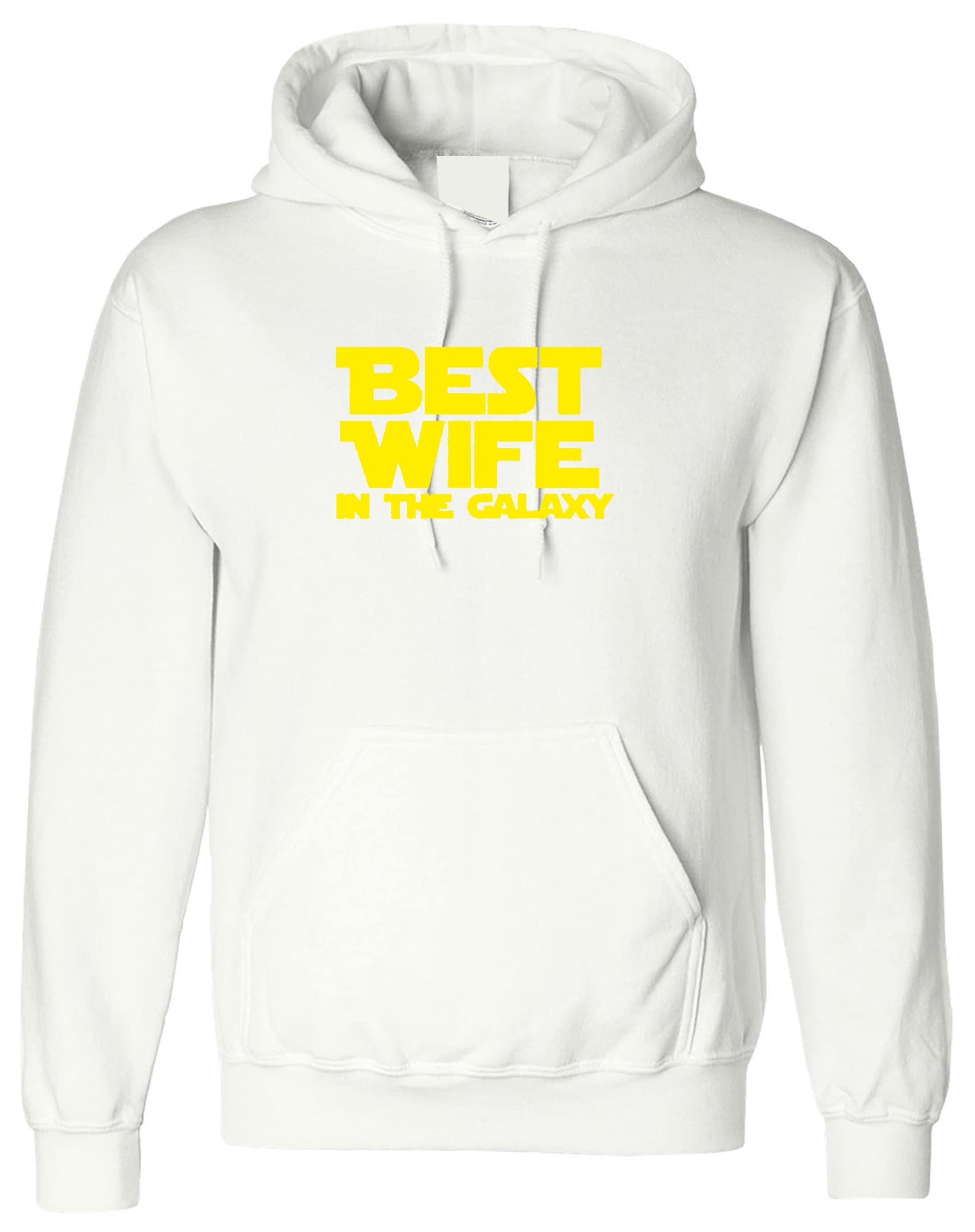 Best wife in the galaxy hoodie- ladies top quality parody hoody gift idea hood funny hooded