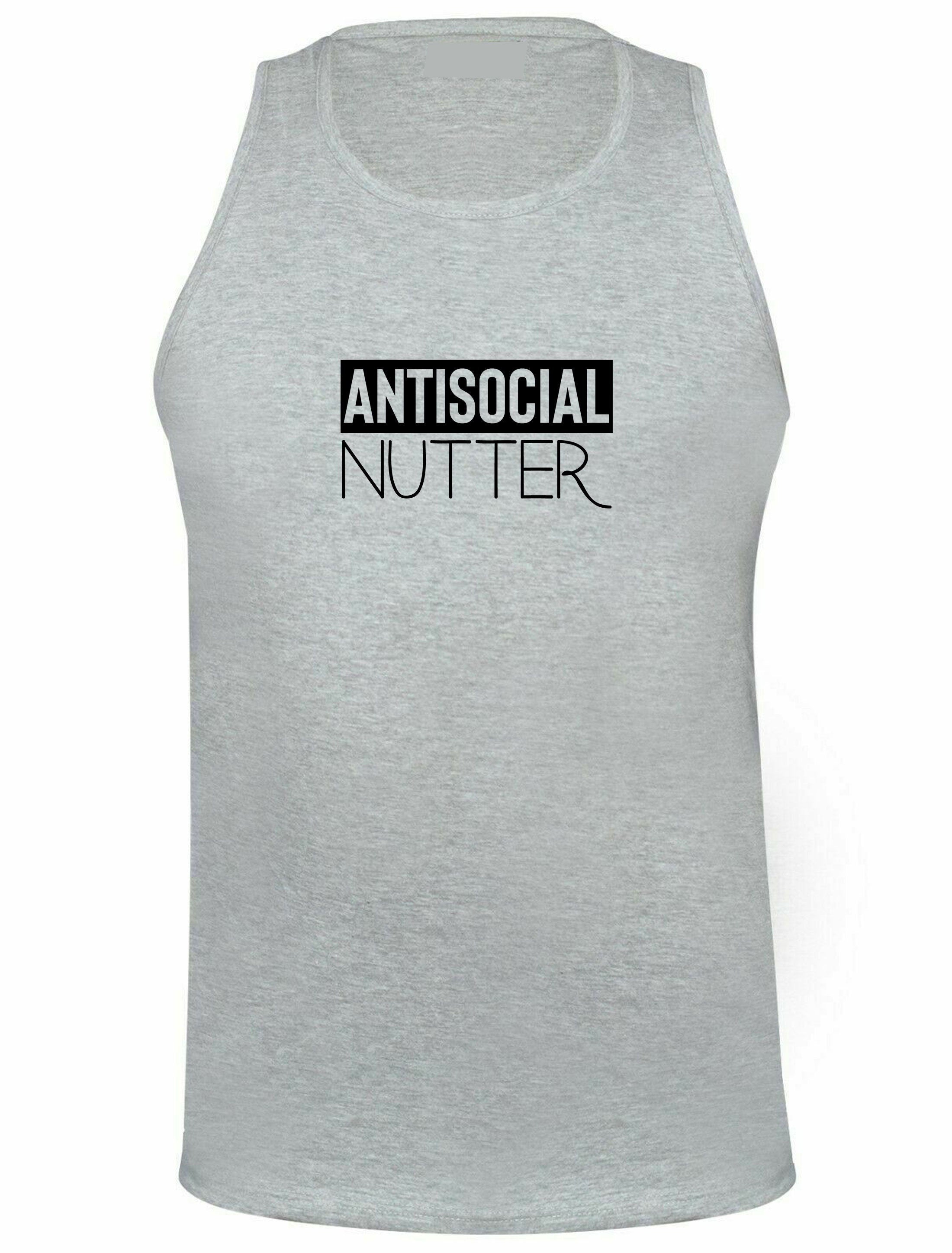 Antisocial nutter anti-social anti people vest vests gym workout exercise jogging i hate socializing funny ladies gift top womens unisex