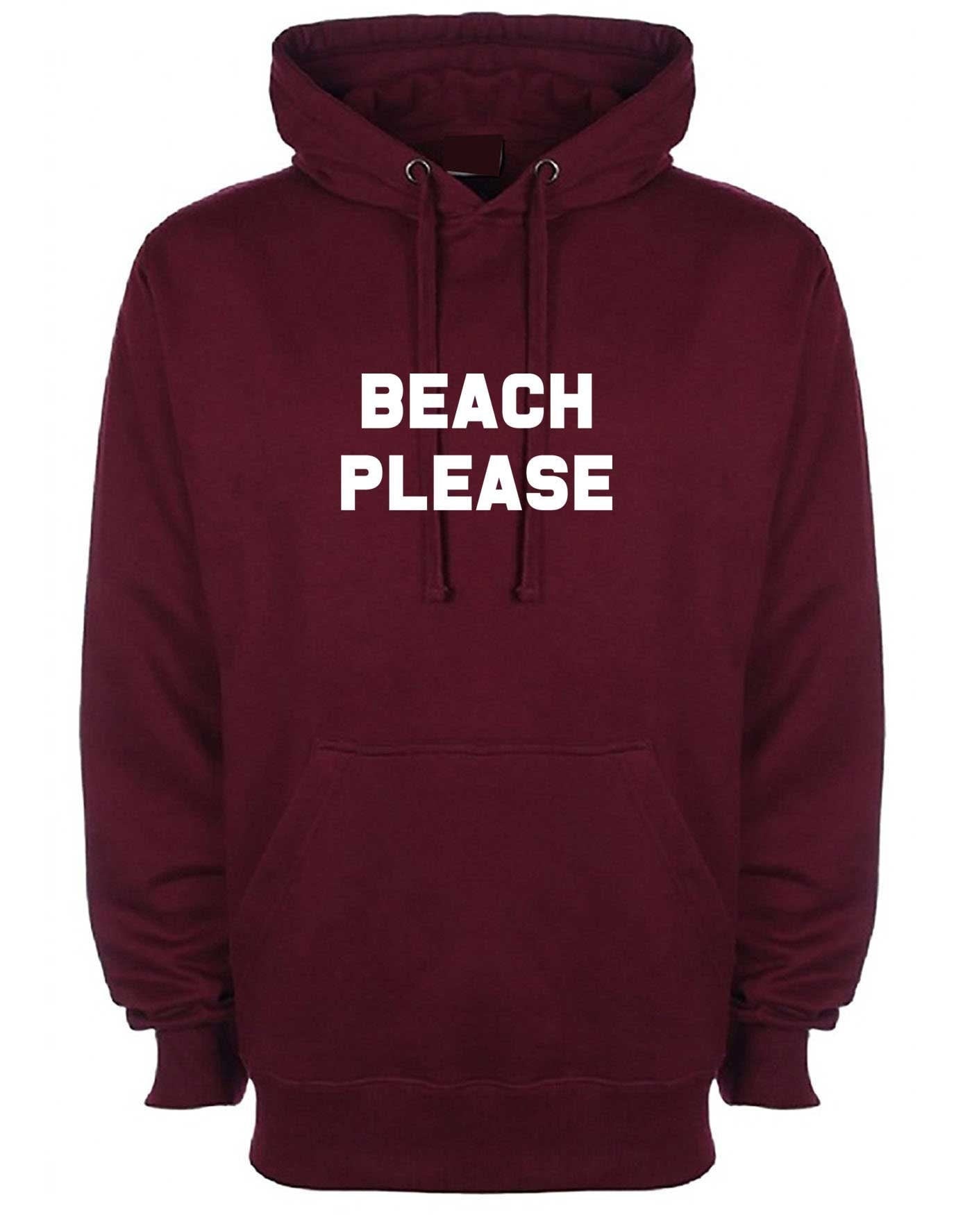 Beach please hoodie hoody hood hooded funny holiday summer tan festival parody tumblr indie top bit*ch please beach lover