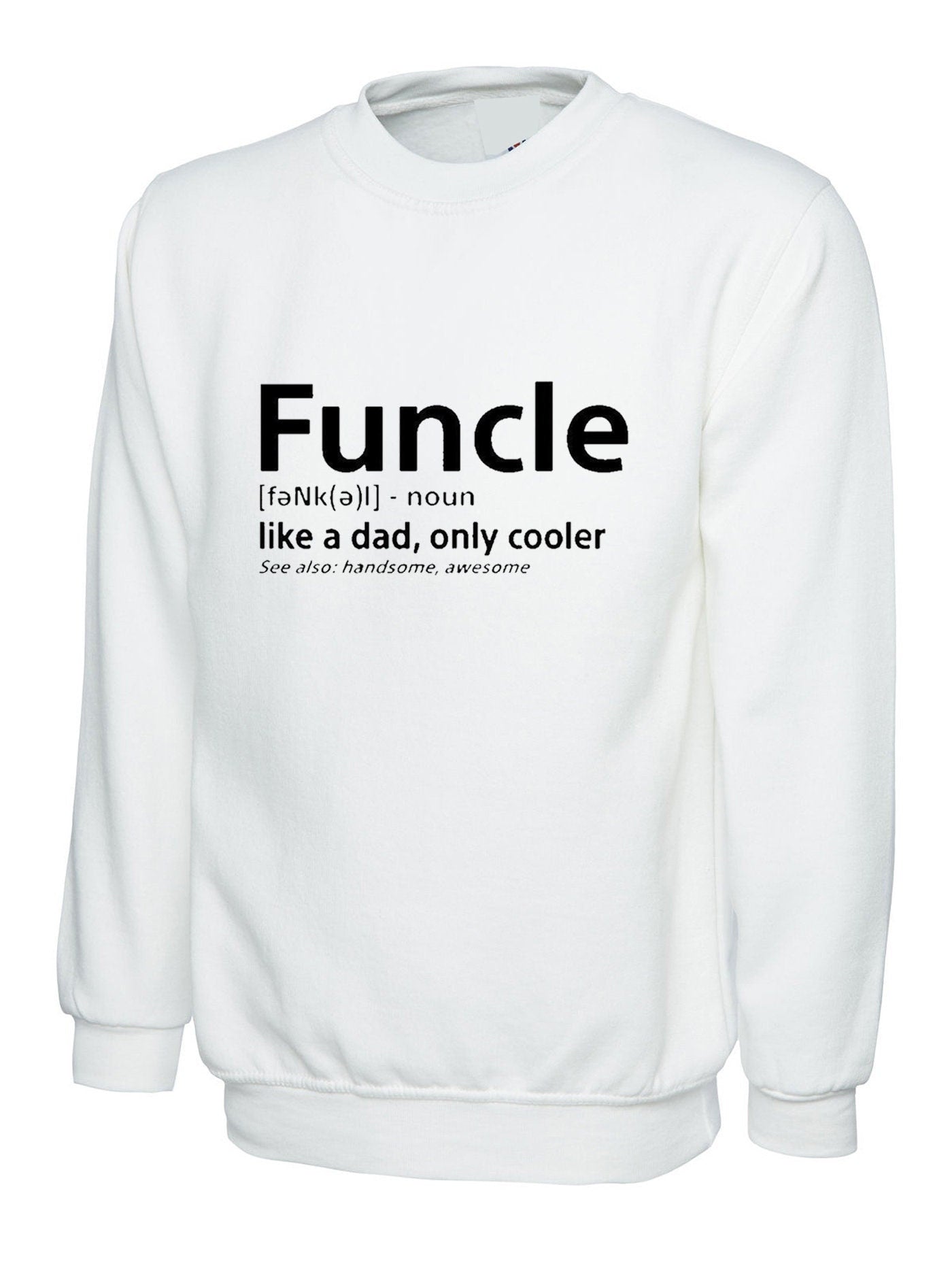 Funcle awesome uncle looks cool sweatshirt jumper sweater shirt fathers day birthday funny uncle cooler christmas gift for uncle