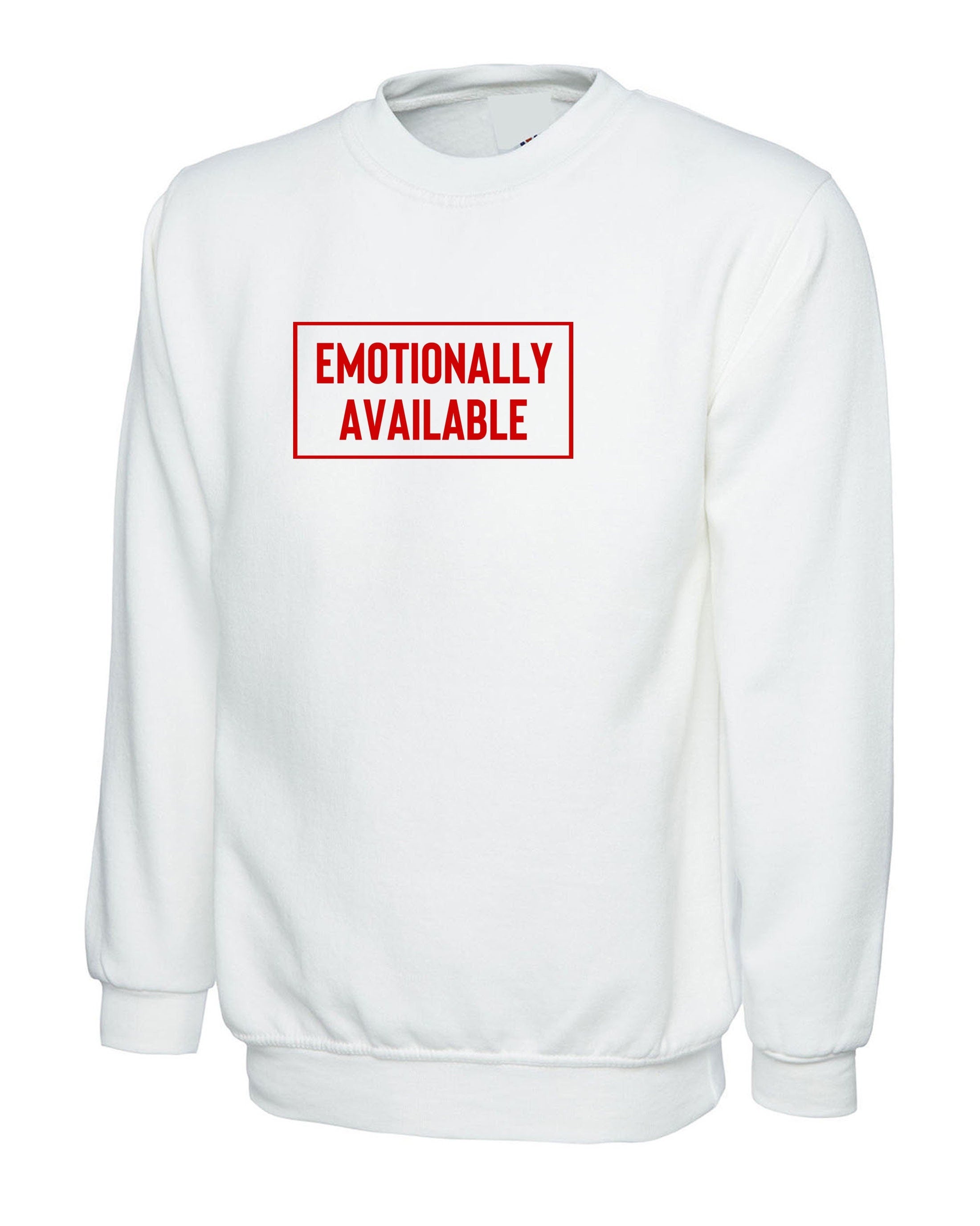 Emotionally available sweatshirt jumper sweater shirt valentines top mens womens funny slogan chritsmas present top