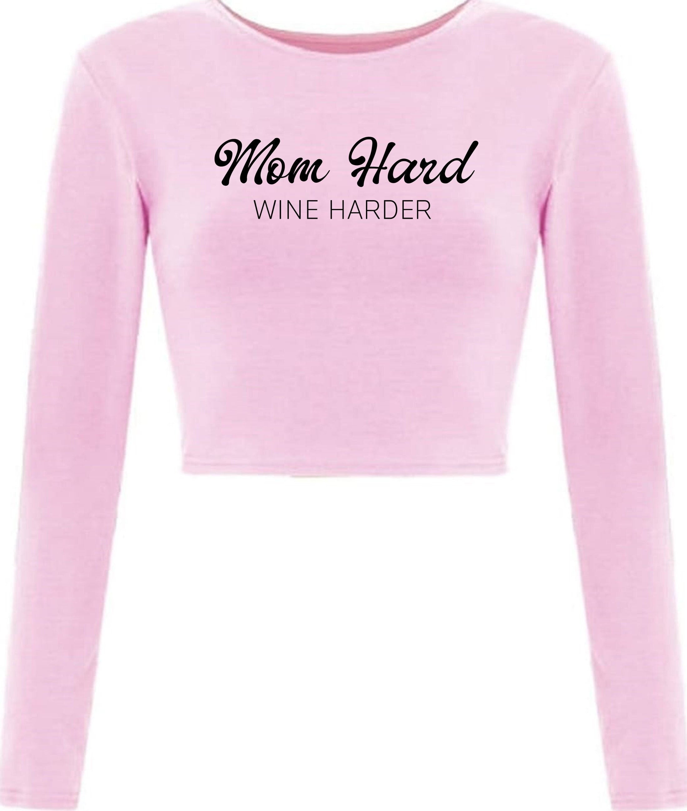 Mom hard funny crop top crop tops croptops long sleeve wine lover gift for mother mommy mummy mother's day present joke mama