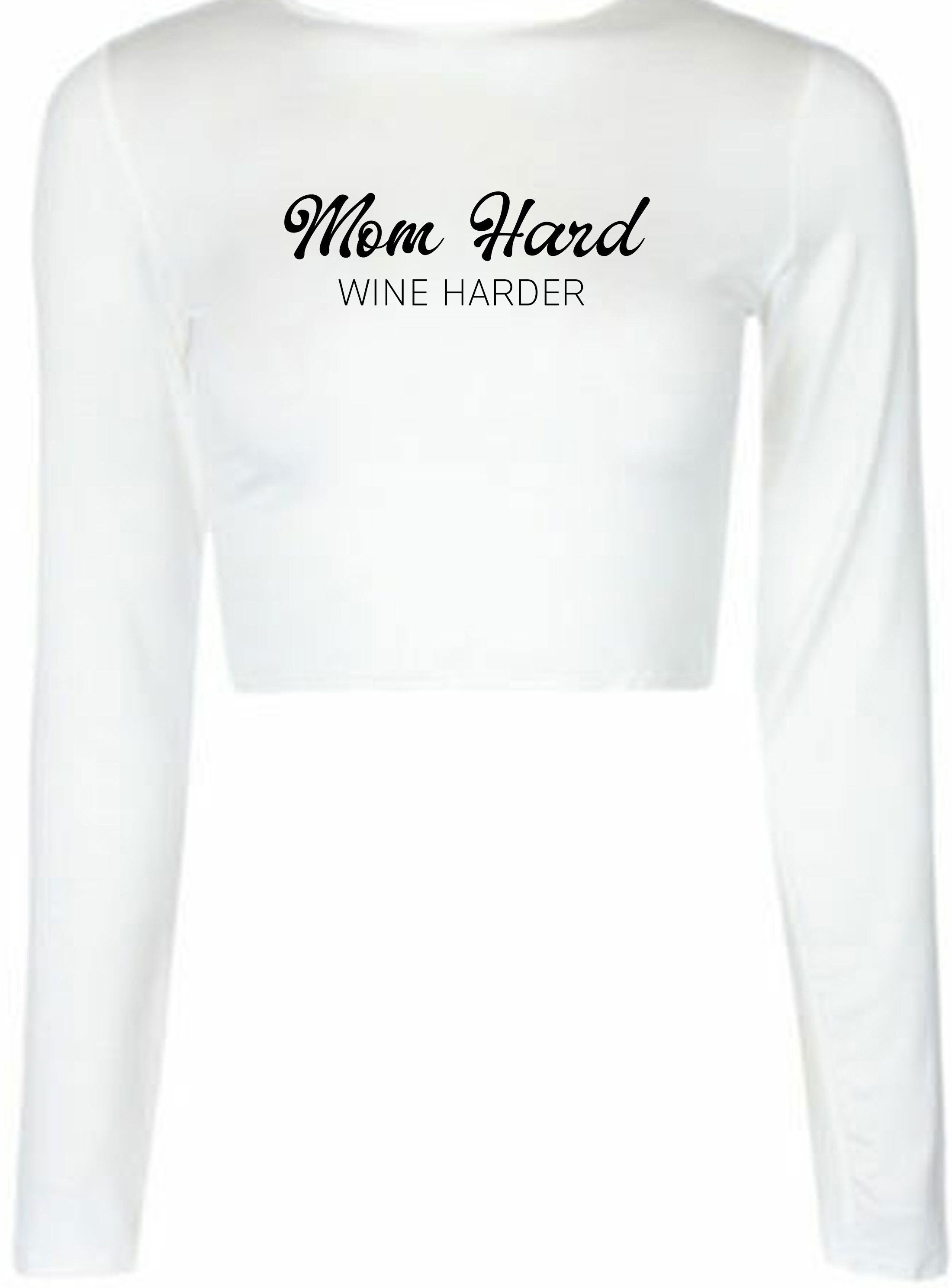 Mom hard funny crop top crop tops croptops long sleeve wine lover gift for mother mommy mummy mother's day present joke mama