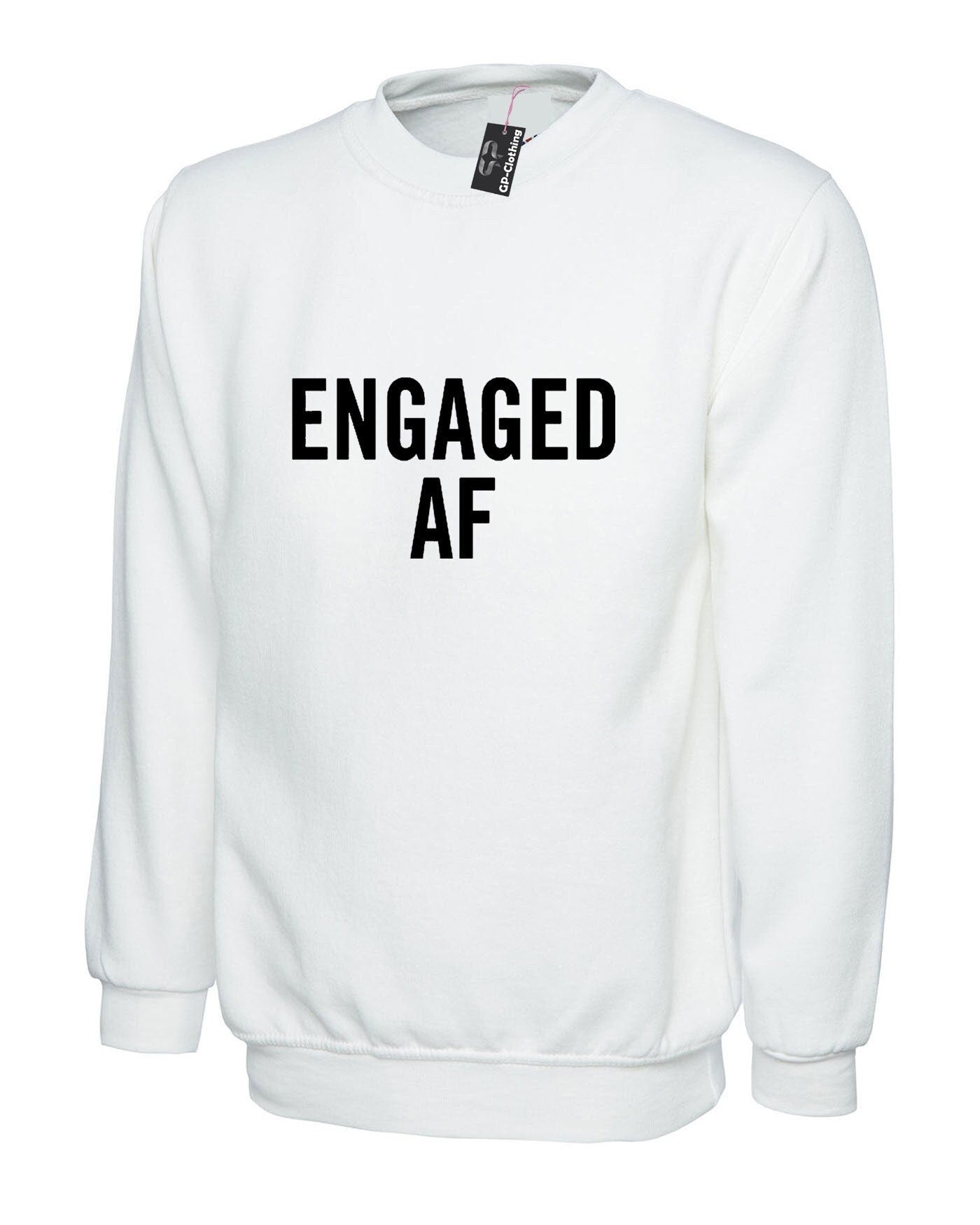 Engaged af sweatshirt jumper sweater shirt - stag hen engagement gift newly engaged top quality funny unisex womens ladies mens valentines