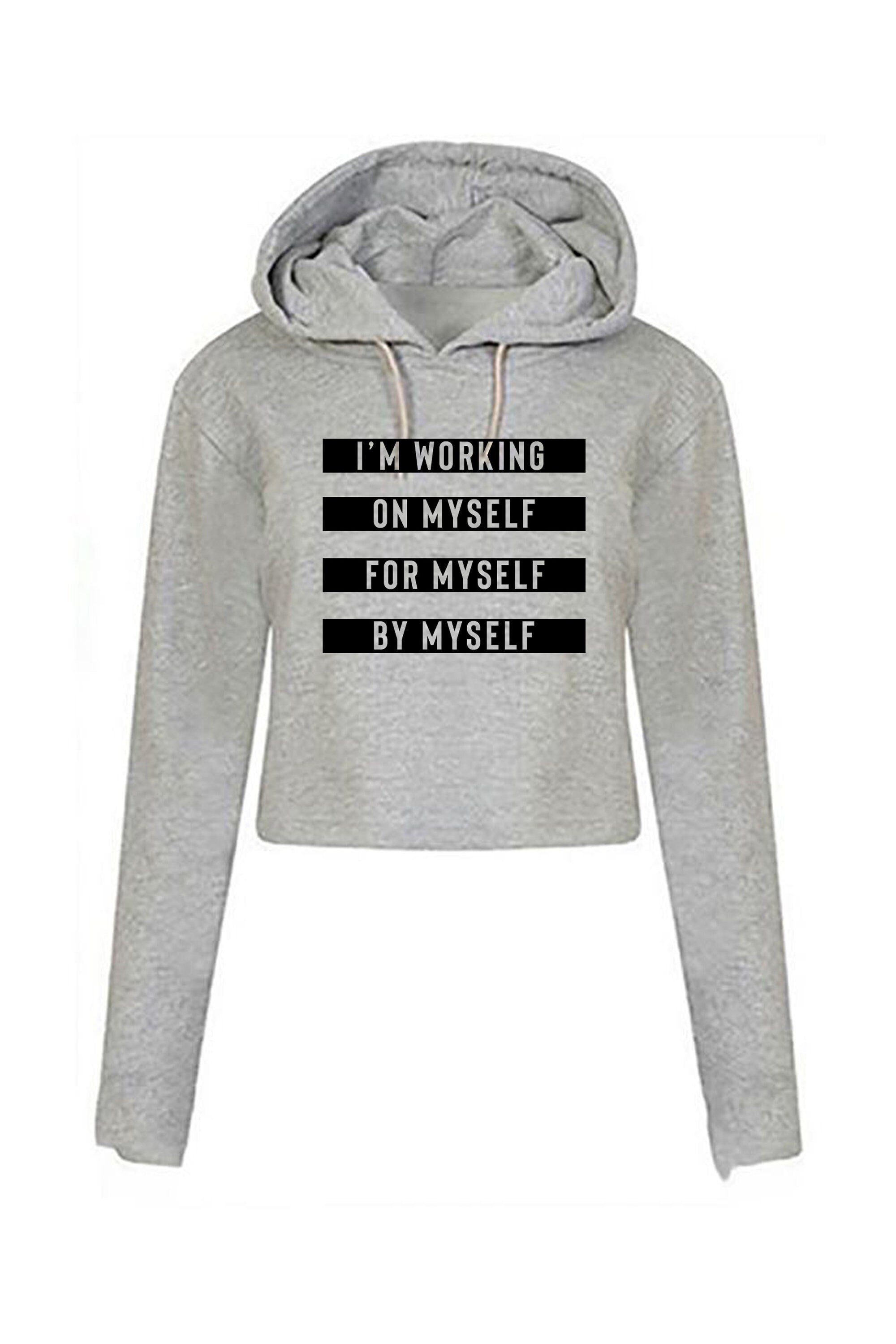 I'm working on myself for myself by myself funny gym workout exercise crop tops hoodie croptops hoody crop-top hood nma boxing yoga womens