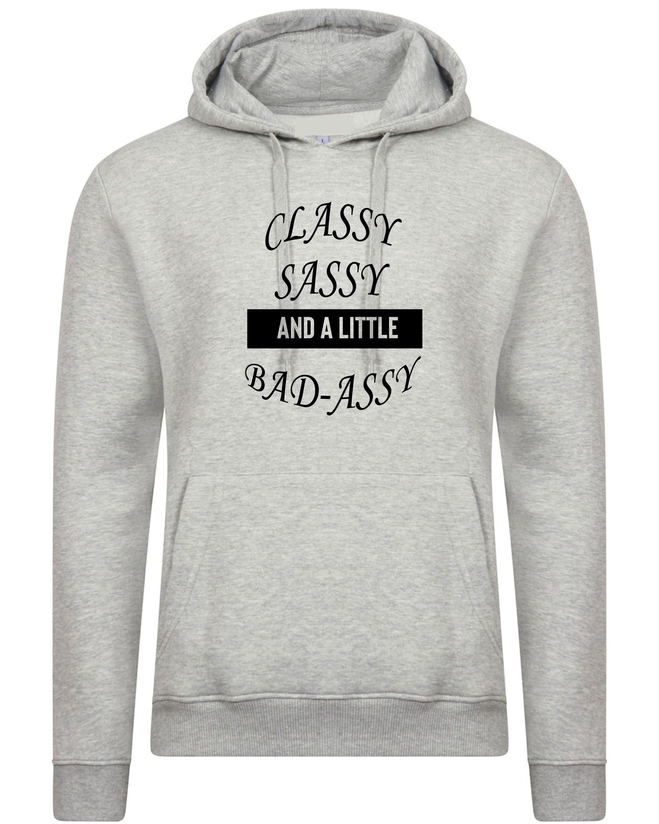 Classy sassy and a little bit bad assy funny hoodie hoody hood hooded joke for gf birthday present valentines xmas top joke