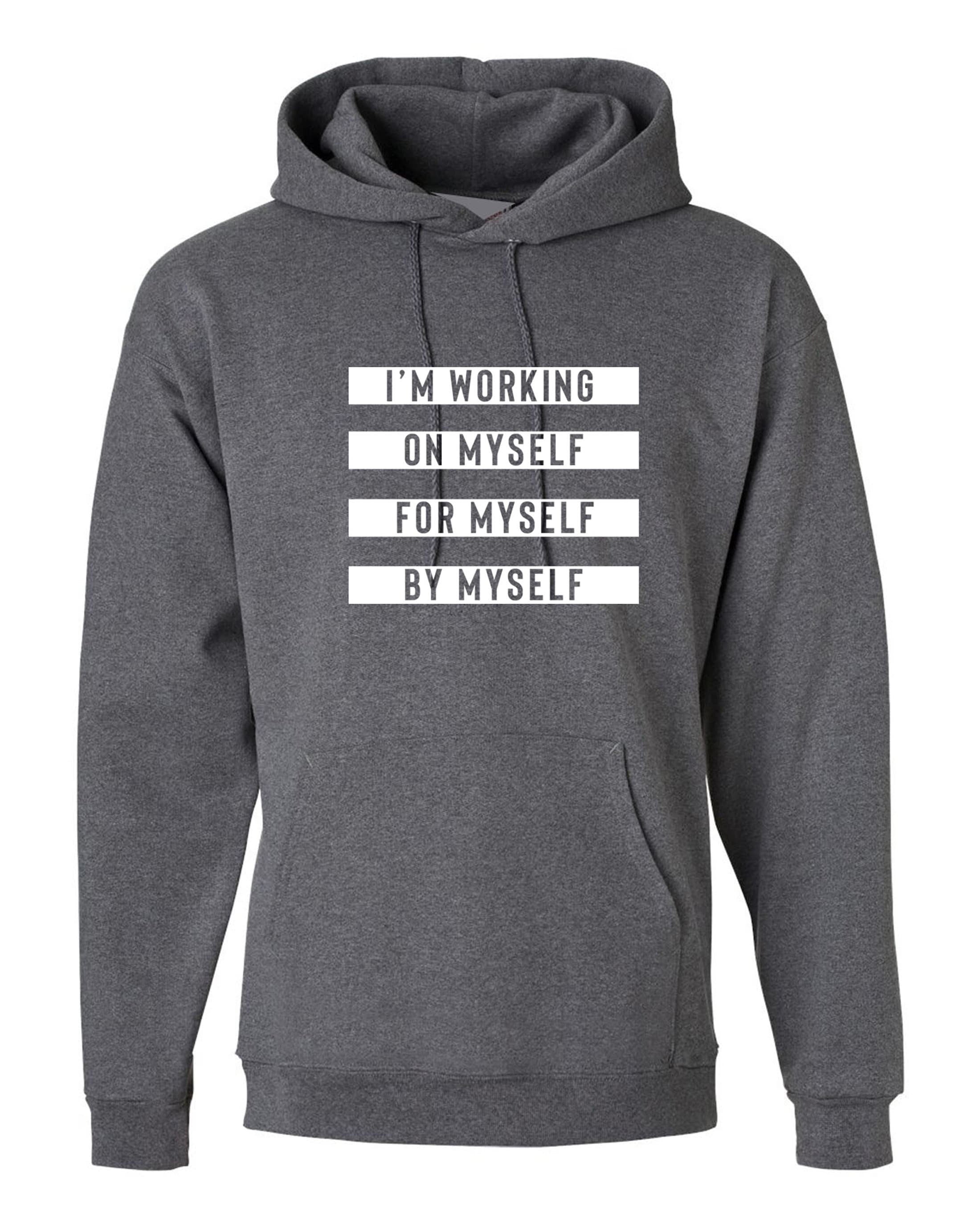 I'm working on myself for myself by myself funny gym workout exercise hoodie hoody hood hooded unisex nma boxing yoga mens womens