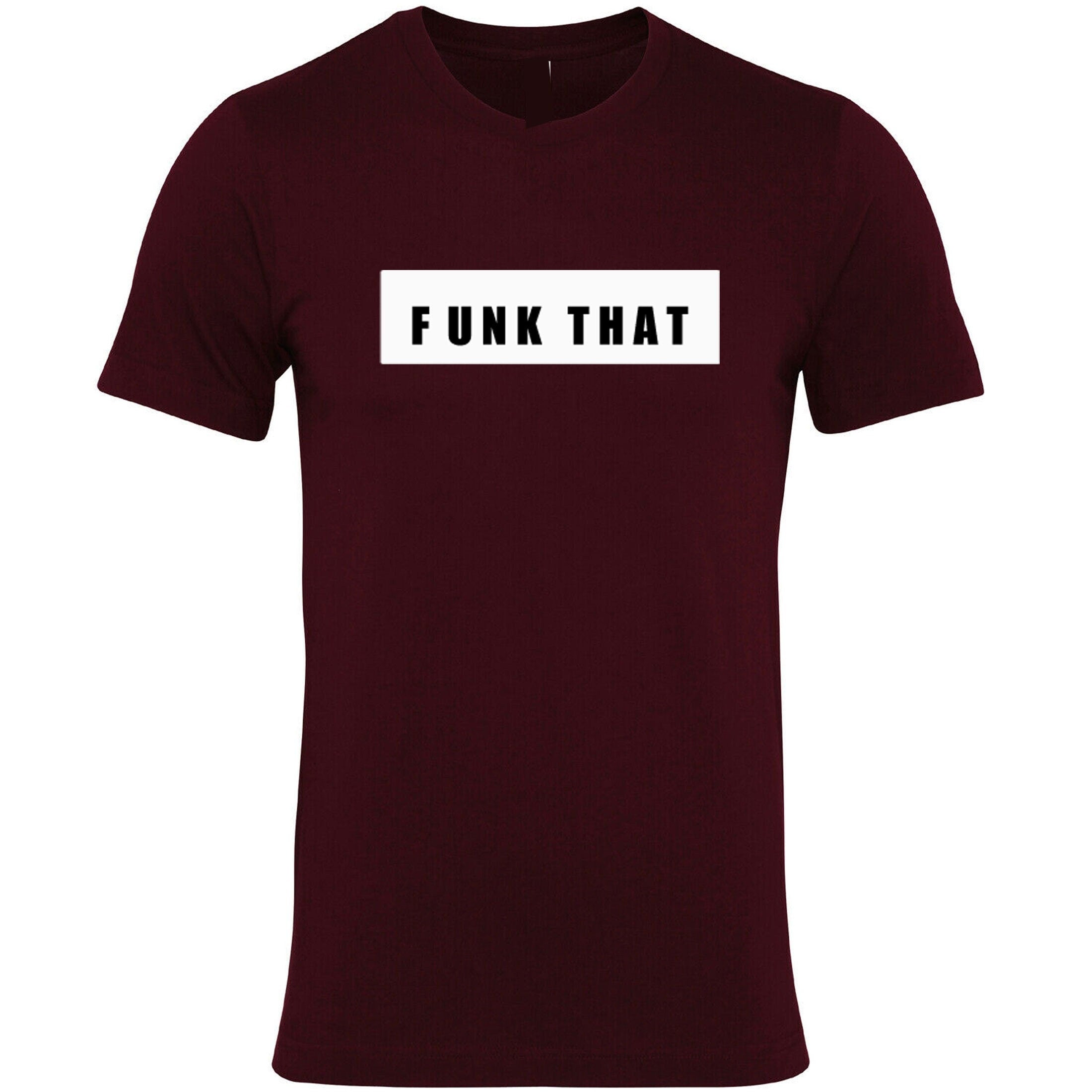 Funk that tshirt t shirt t-shirt tee shirt men women trending gift **high quality** gift xmas uni fu*k that top rude sarcastic