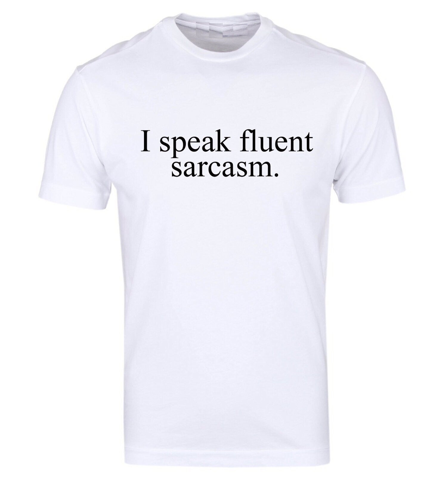 I speak fluent sarcasm t shirt tee shirt t-shirt tshirt mockery irony top quality gift christmas sarcastic rude top quality