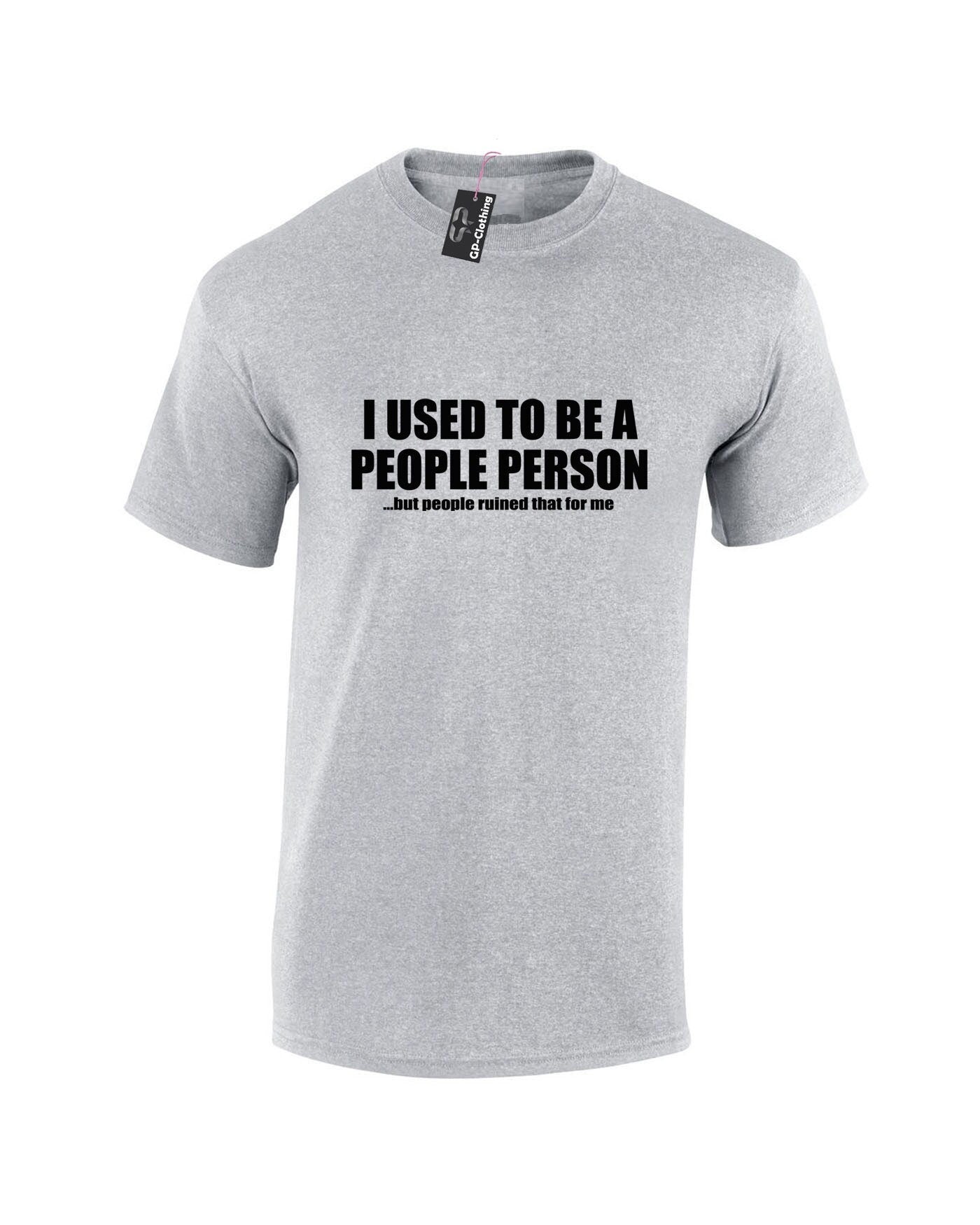 I used to be people person but people ruined that for me funny people t shirt tee shirt tshirt novelty joke gift anti social slogan uni