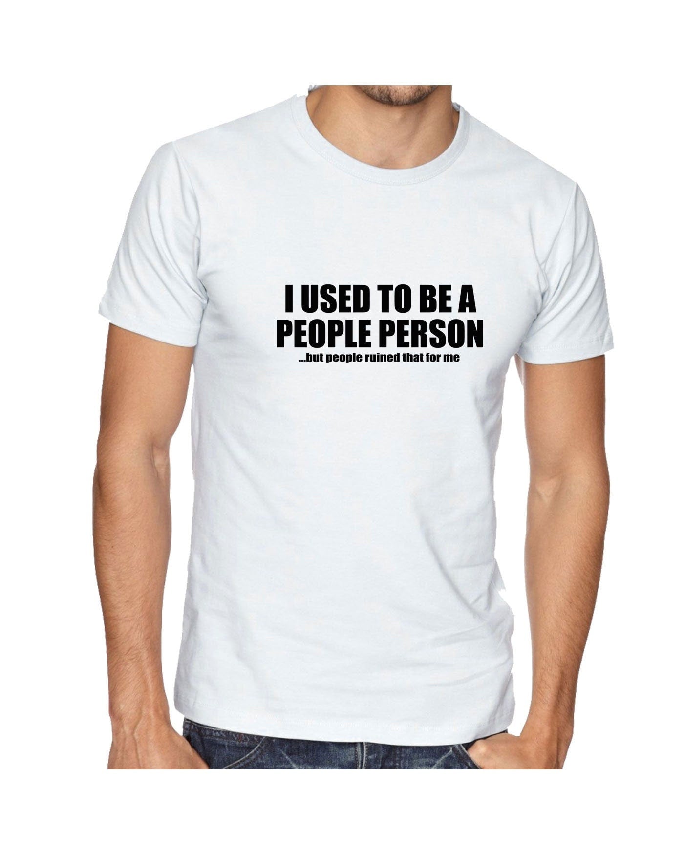 I used to be people person but people ruined that for me funny people t shirt tee shirt tshirt novelty joke gift anti social slogan uni