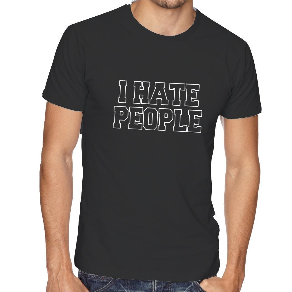 I hate people tshirts t-shirt t shirt tee shirt joke womens ladies xmas valentines funny anti people anti social top unisex rude