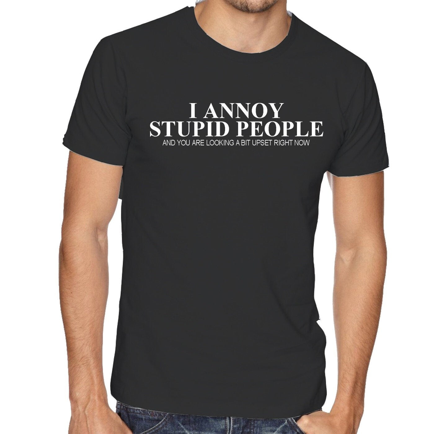 I annoy stupid people tshirt t-shirt t shirt tee shirt you are looking a bit upset right now sarcasm funny humor prank mens ladies