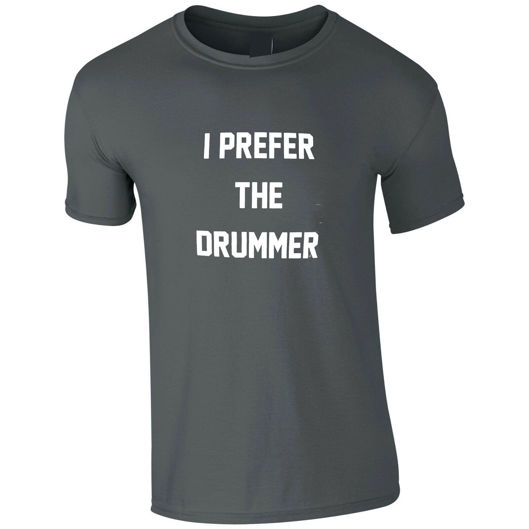 I prefer the drummer t shirt t-shirt tshirt tee shirt ladies womens mens unisex slogan tank funny band music tumblr fashion