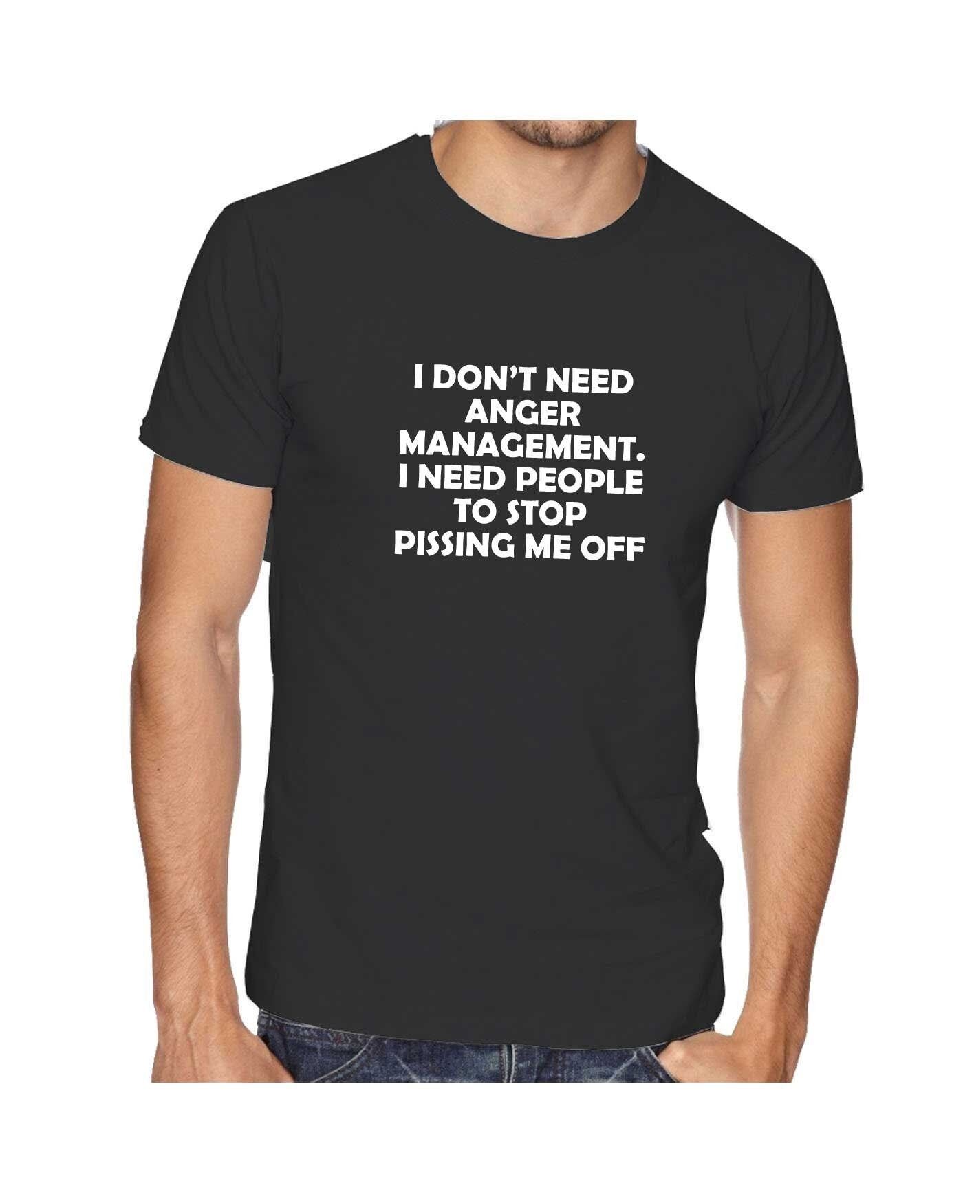 I don't need anger management stop pissing me off funny t-shirts tshirt t shirt tee shirt humor sarcastic tops slogan unisex