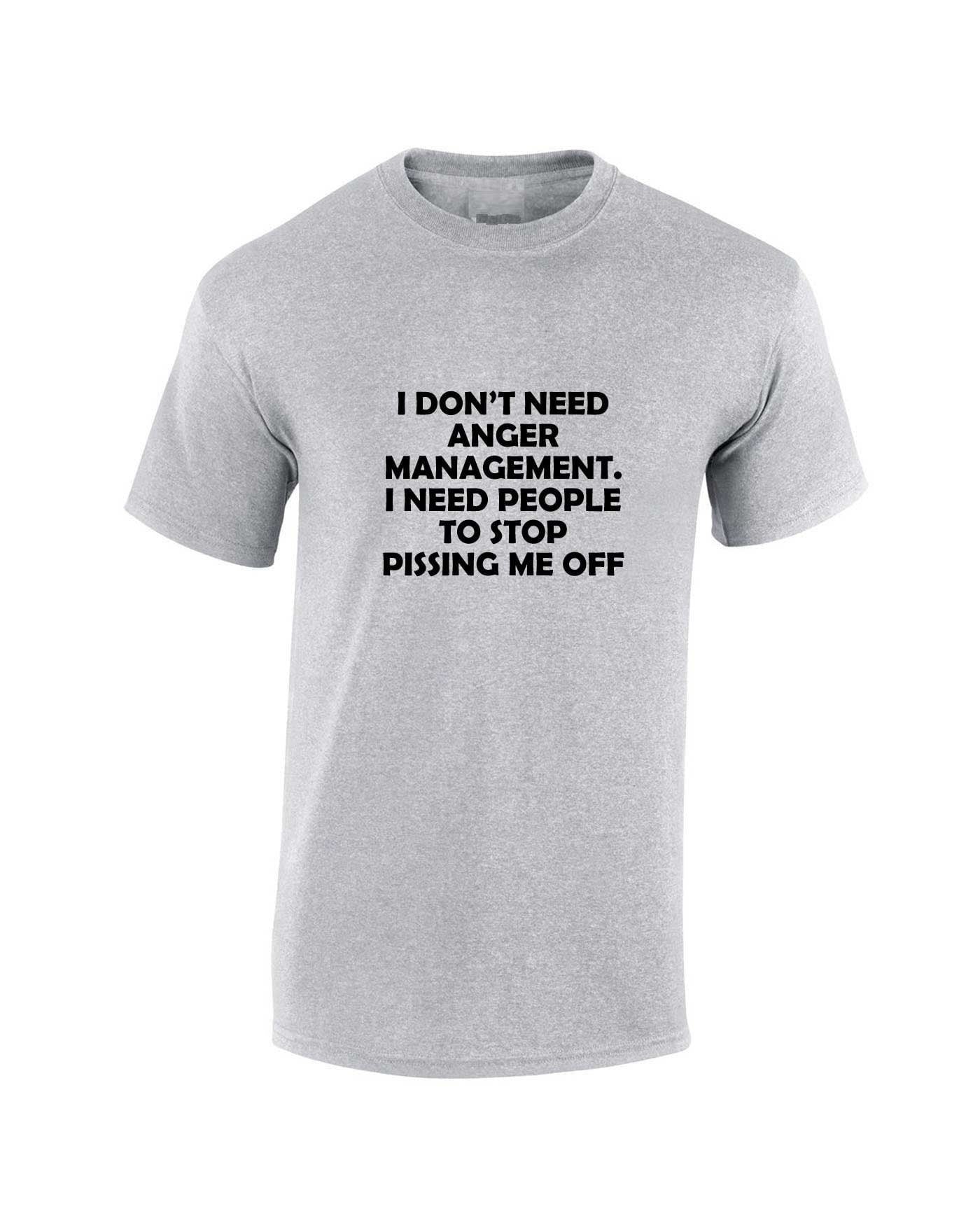 I don't need anger management stop pissing me off funny t-shirts tshirt t shirt tee shirt humor sarcastic tops slogan unisex