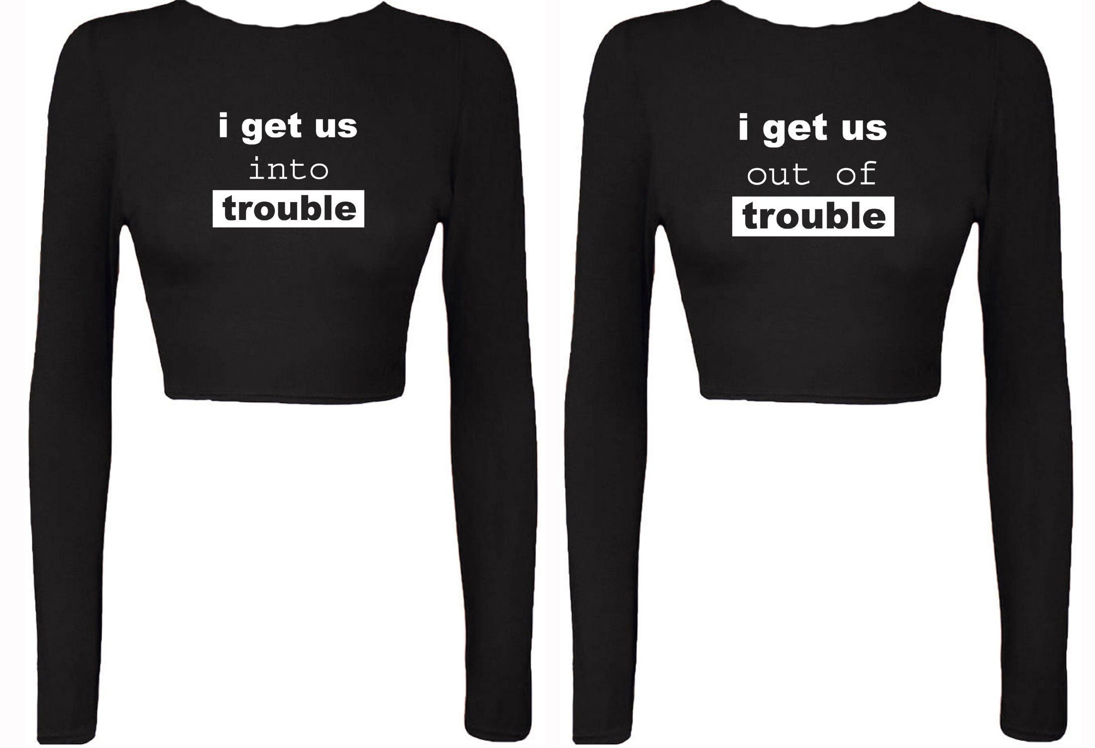 Couple matching tops for best friends crop tops crop-top croptop i get us into trouble i get us out of trouble bff unisex funny