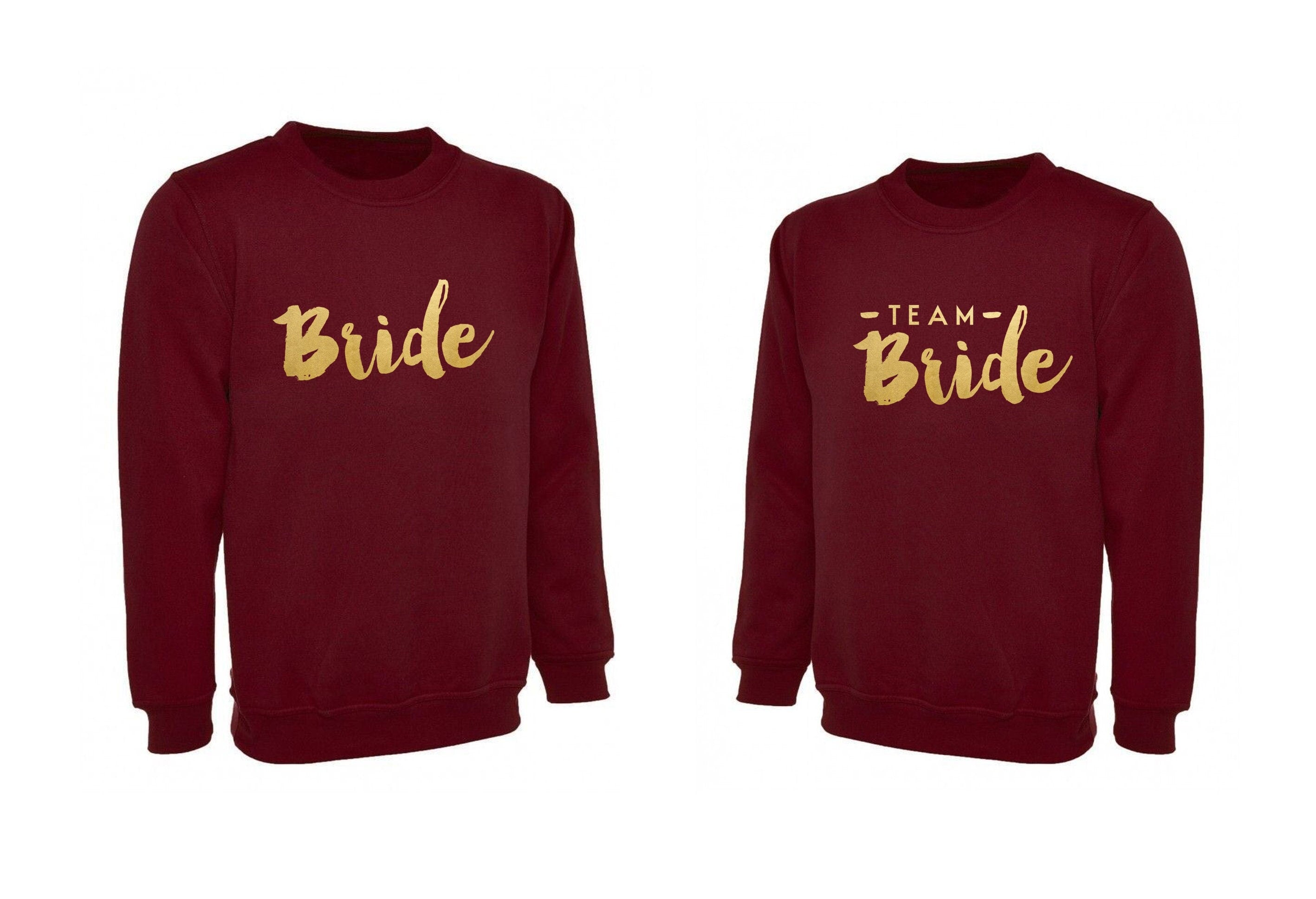 Bride & team bride sweatshirt jumper sweater shirt gold font bride party gift top wedding bridal shower do to be bridesmaid shirts