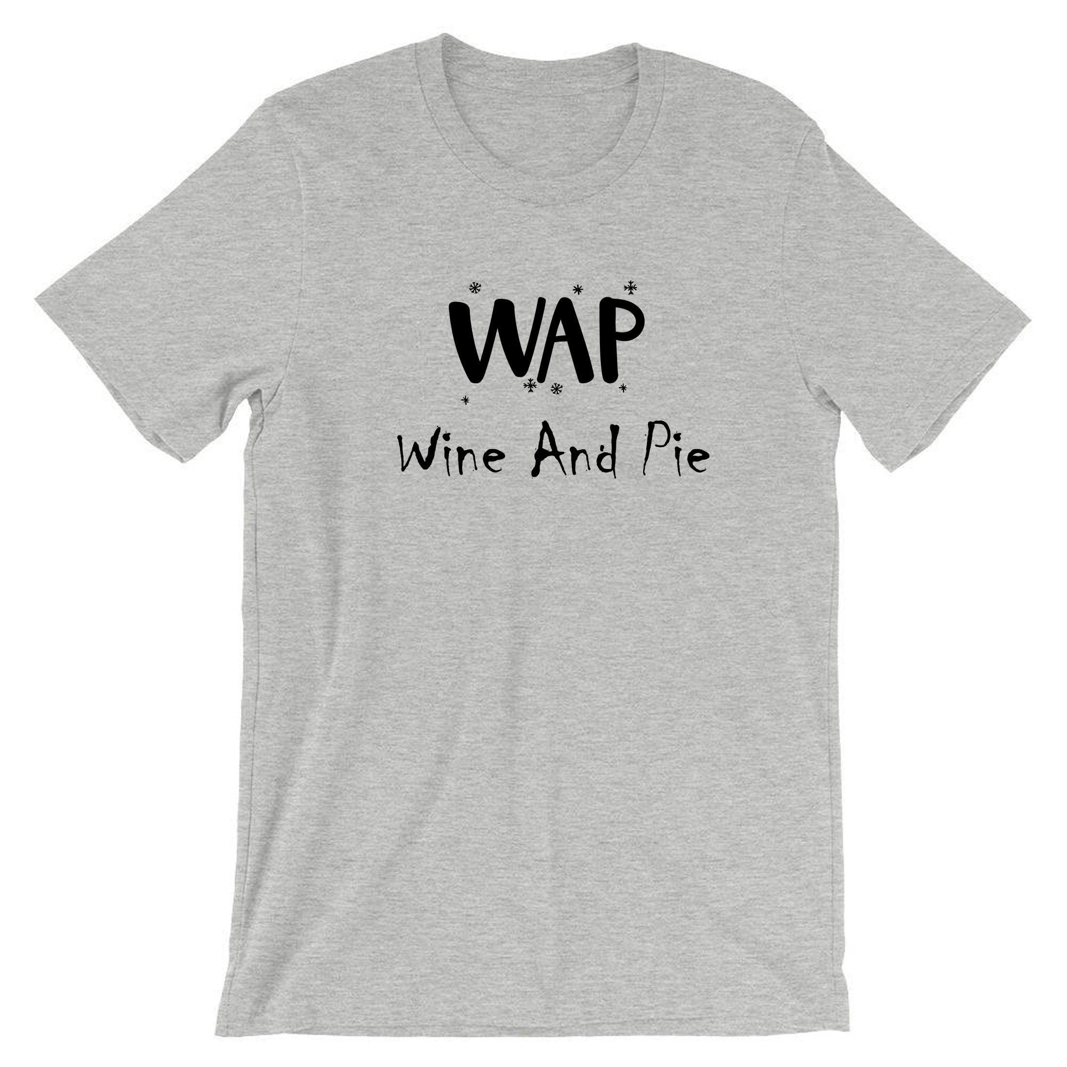 Wap lover funny mens t shirt t-shirt tee shirt wine and pie lovers wine lovers present christmas social present womens ladies gift holidays