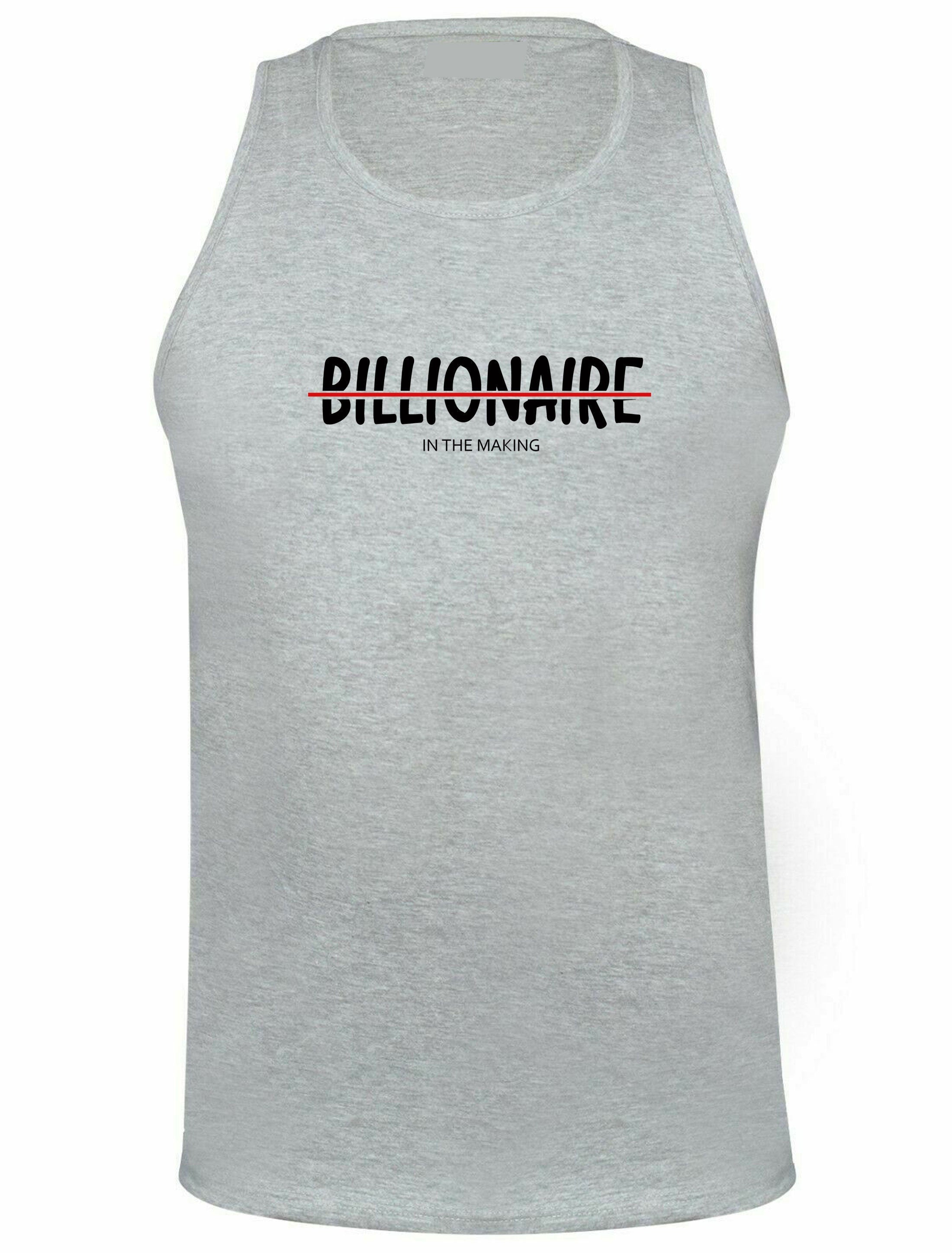 Billionaire in the making mens funny motivational motivated vest vests top tank gym workout exercise birthday gift xmas christmas present