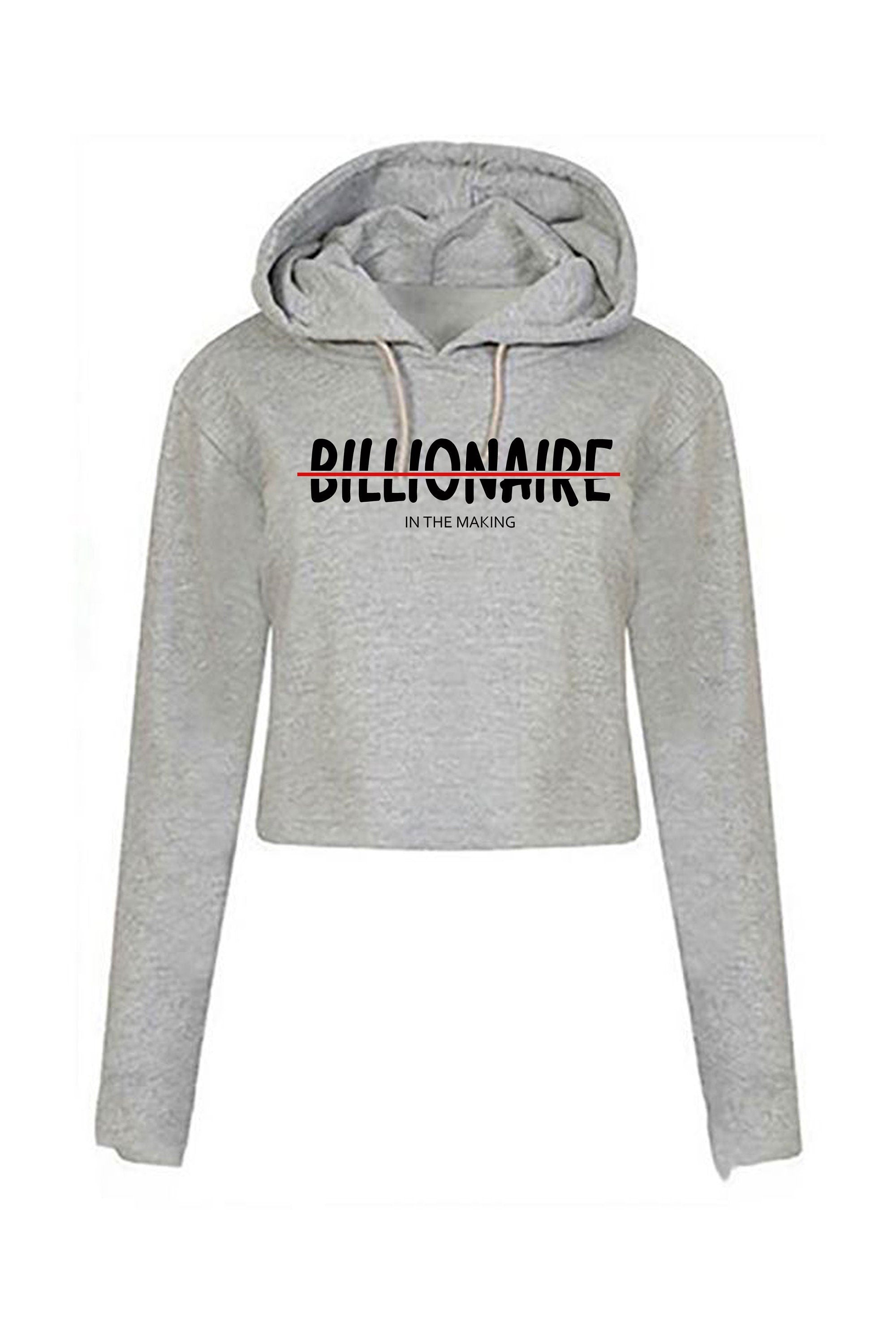 Billionaire in the making mens funny motivational motivated crop tops hoodie hoody hood croptop birthday gift xmas christmas present