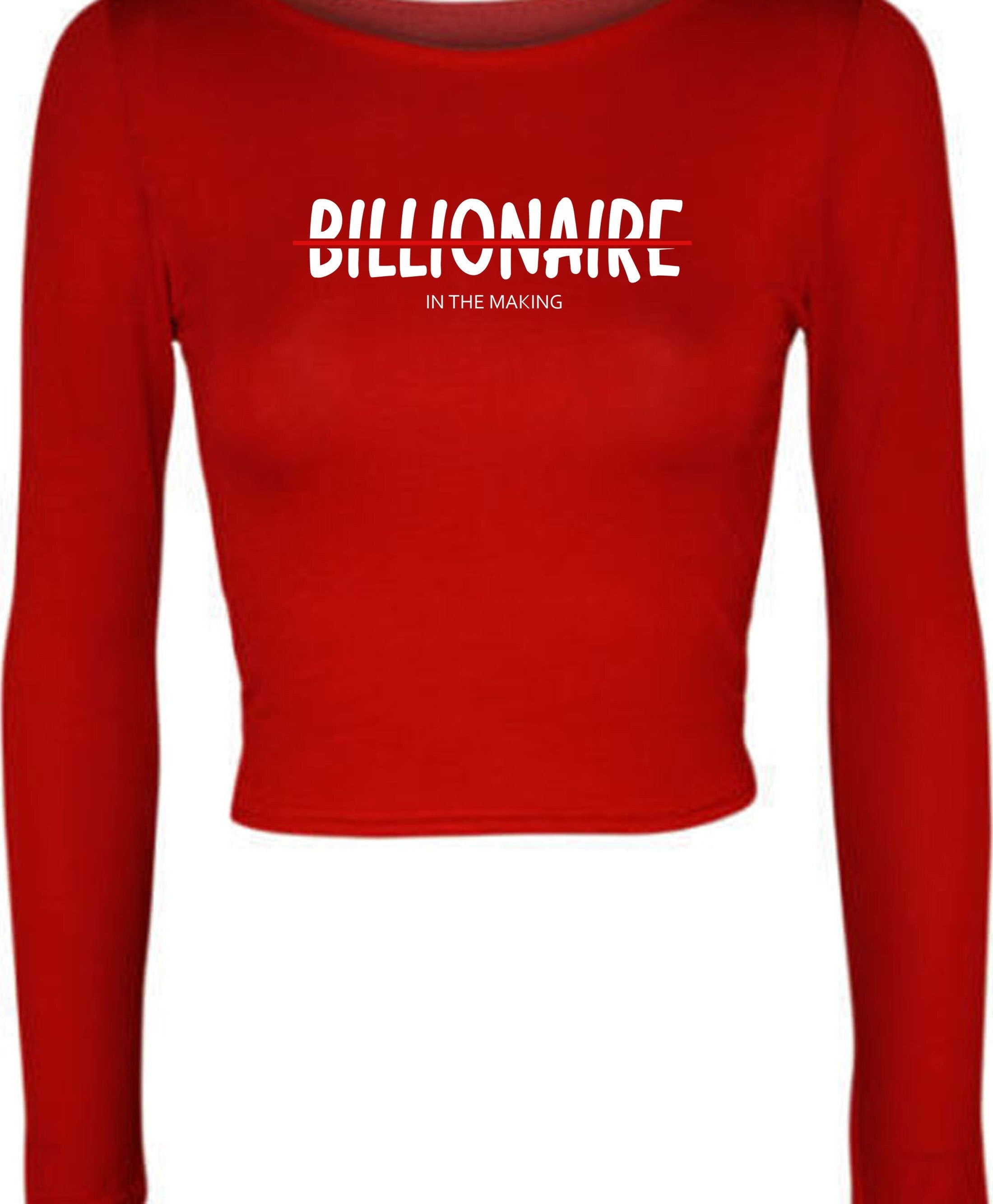 Billionaire in the making mens funny motivational motivated crop tops croptop long sleeve birthday gift xmas christmas present