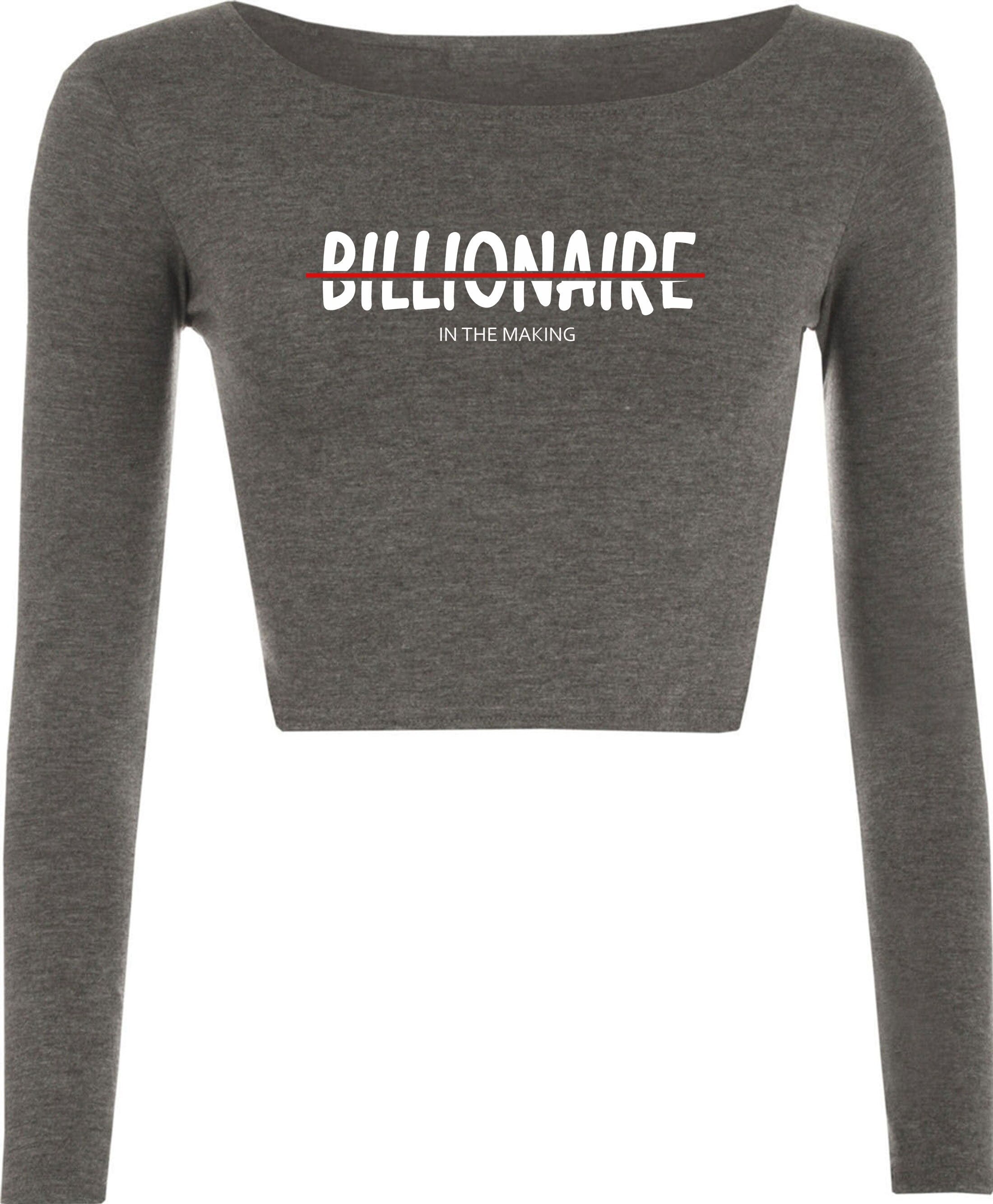 Billionaire in the making mens funny motivational motivated crop tops croptop long sleeve birthday gift xmas christmas present