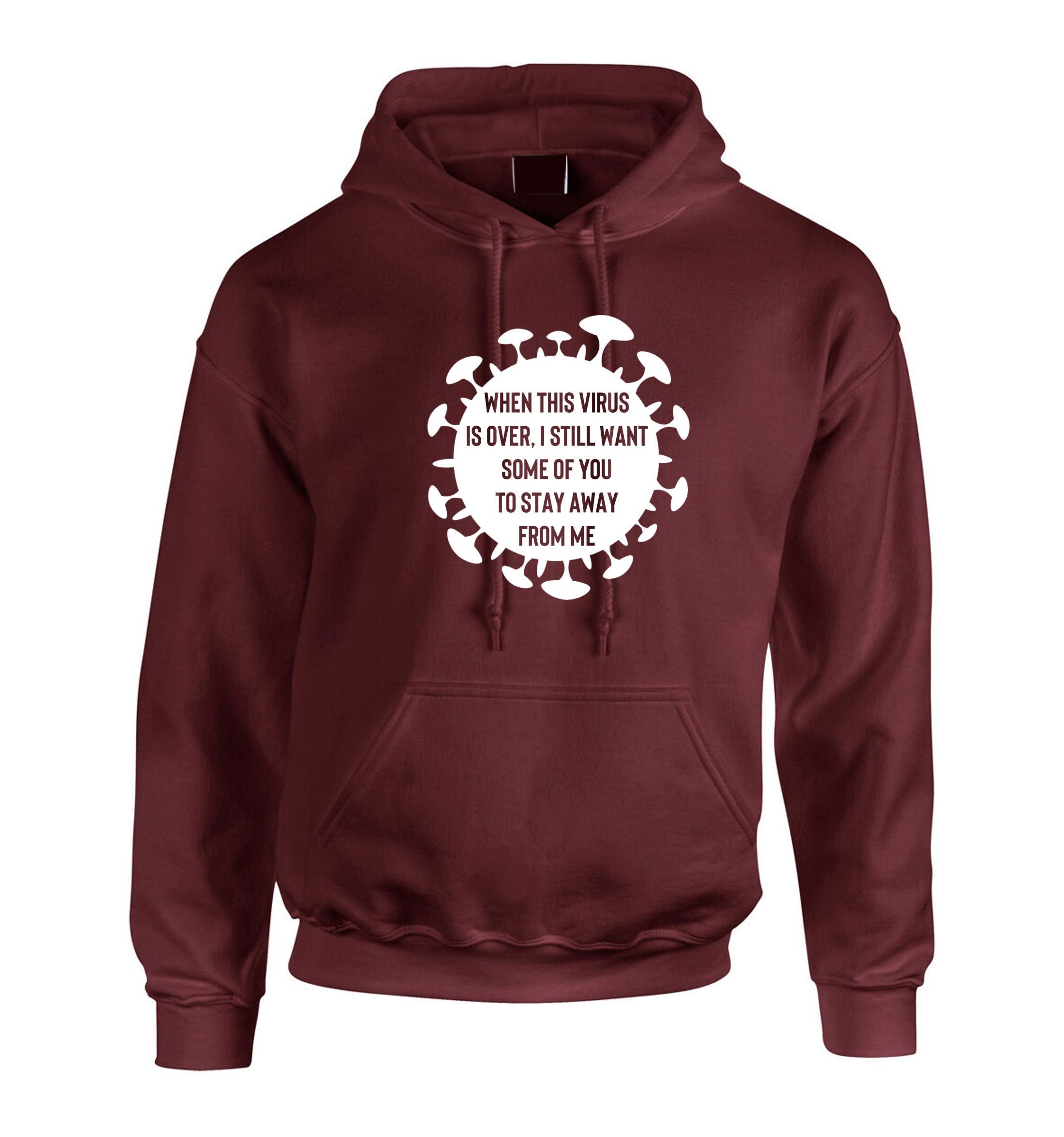 When this virus is over i still want some of you to stay away form me funny ladies mens hoodie hoody hood hooded pandemic anti social