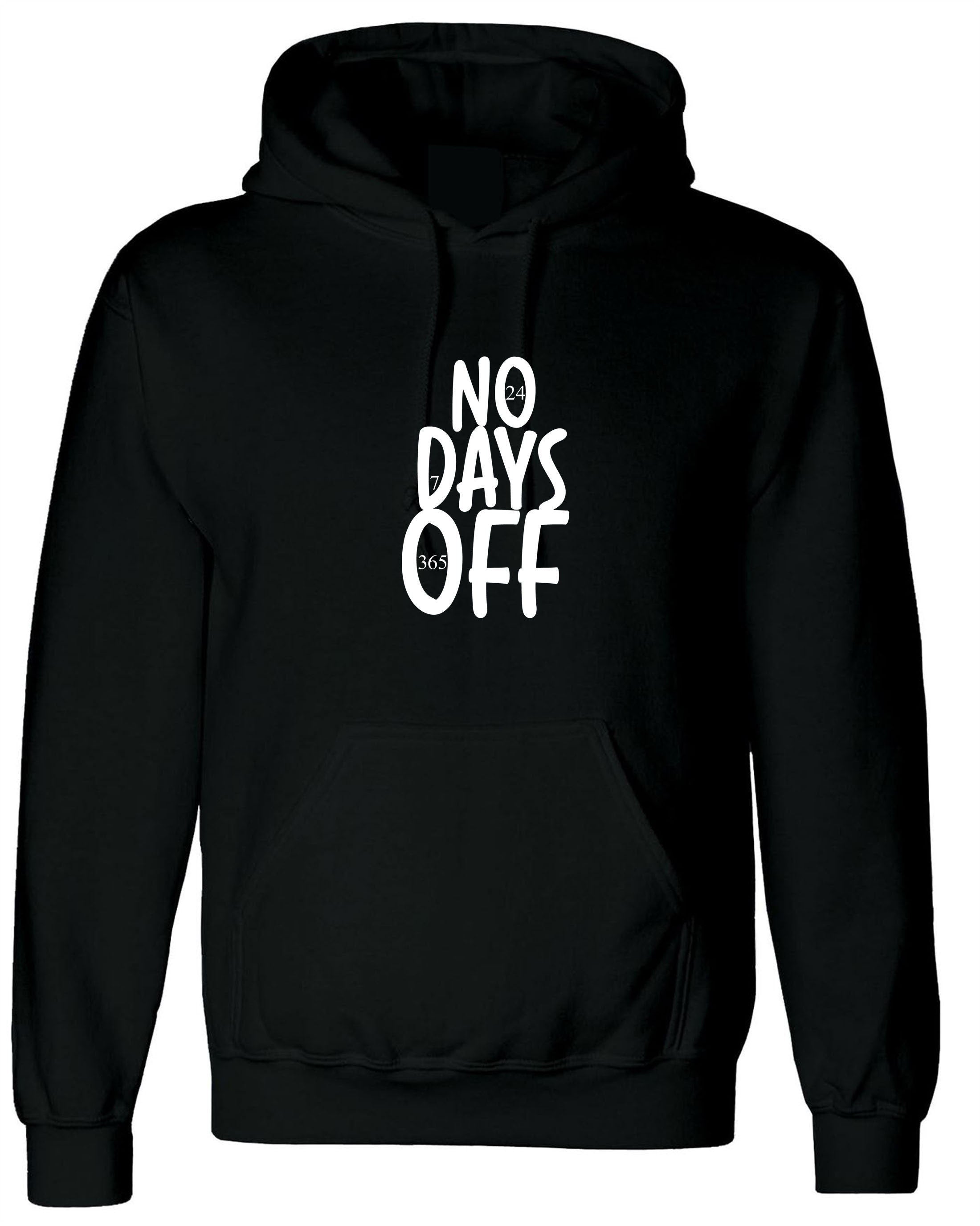 No days off funny hectic routine hoodie hoody hood hooded mens ladies birthday no holidays joke xmas christmas present gift