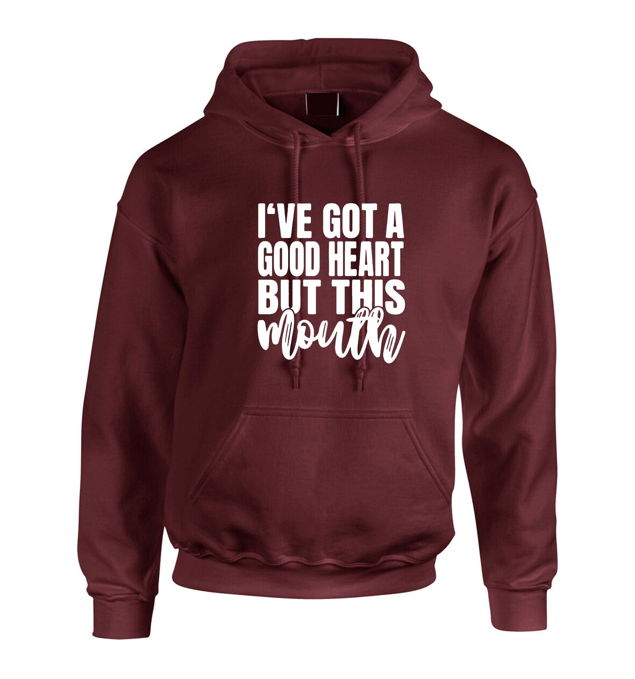 I've got a good heart but that mouth funny sarcasrtic hoodie hoody hood hooded rude unisex gift birthday christmas xmas ladies women