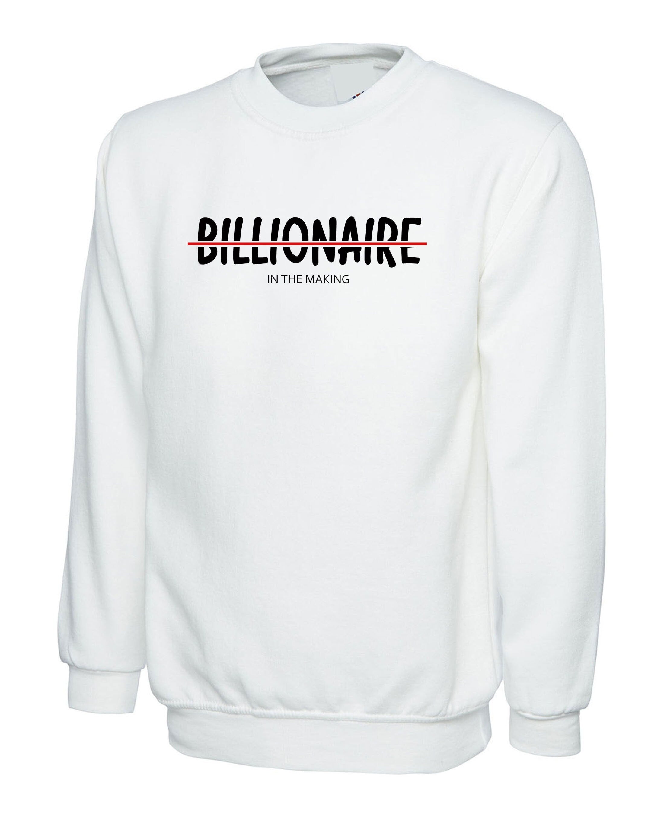 Billionaire in the making mens funny motivational motivated sweatshirt jumper sweater shirt birthday gift xmas christmas present